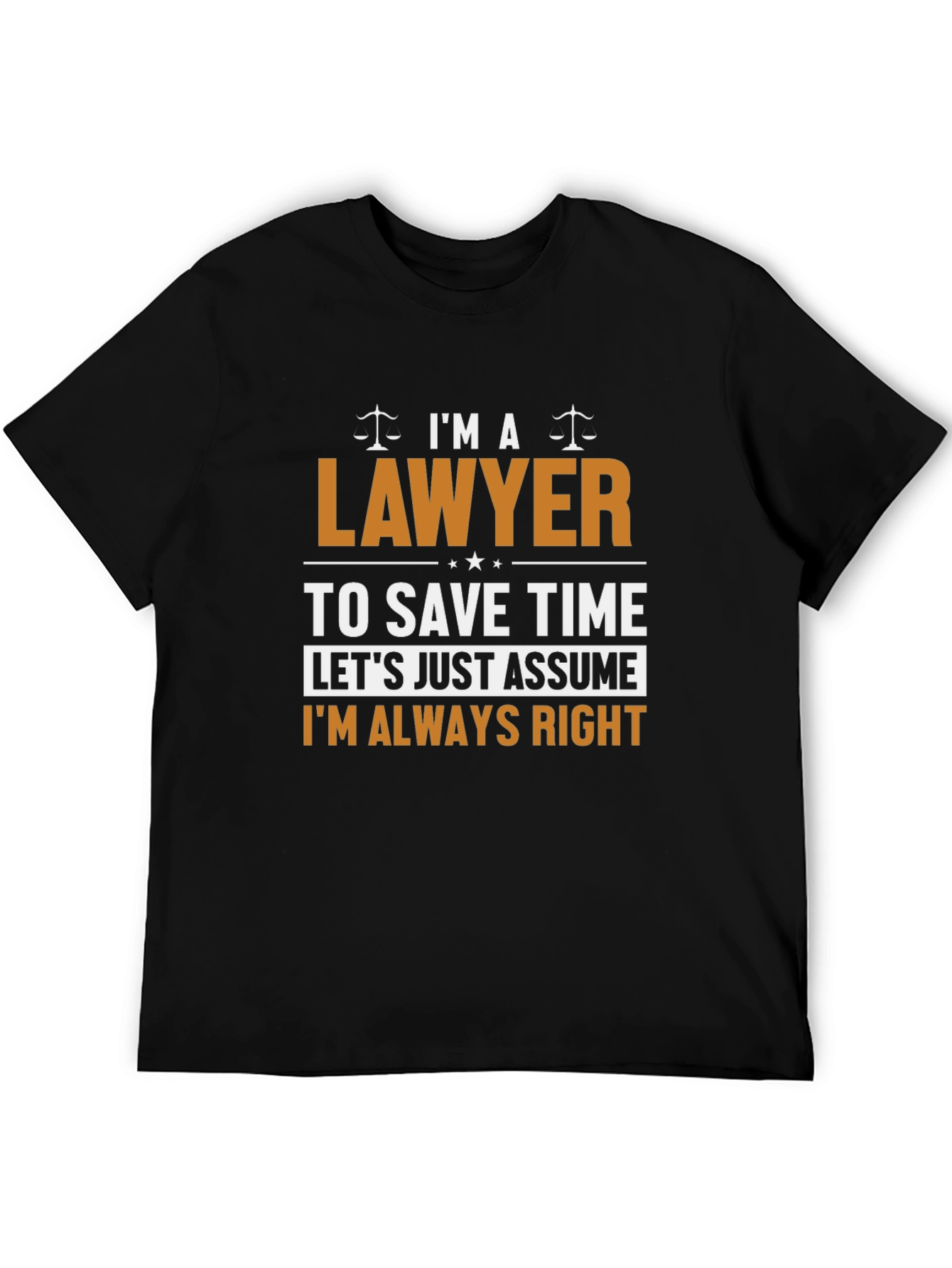 Lawyer Always Right Funny T-Shirt