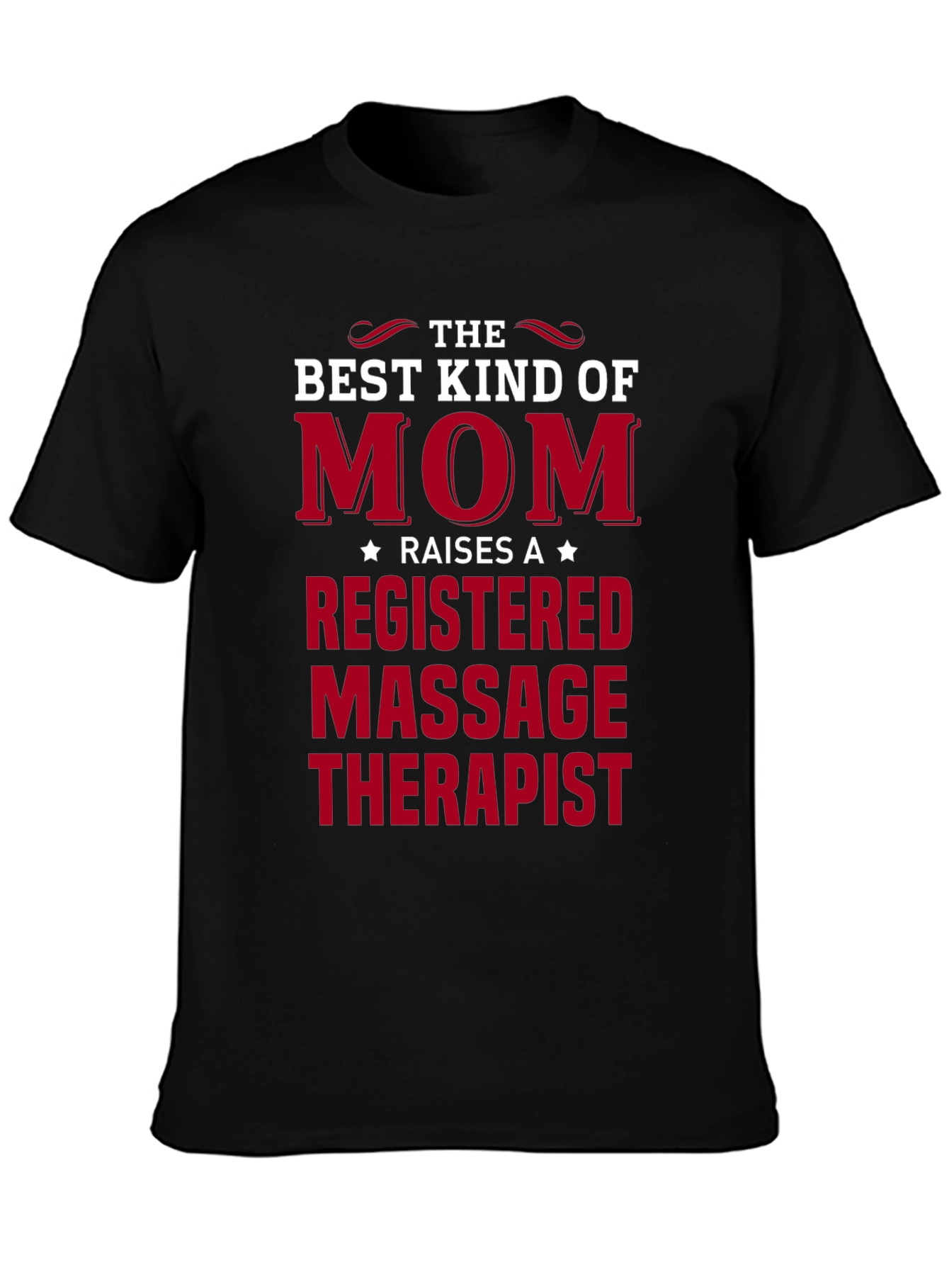 Mom Raises Massage Therapist T-Shirt