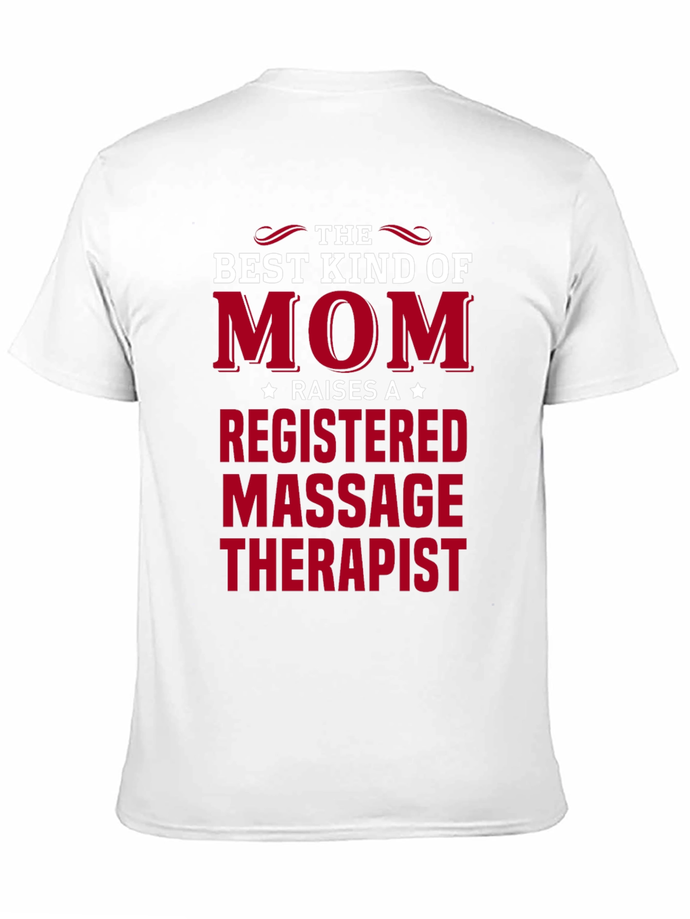 Mom Raises Massage Therapist T-Shirt