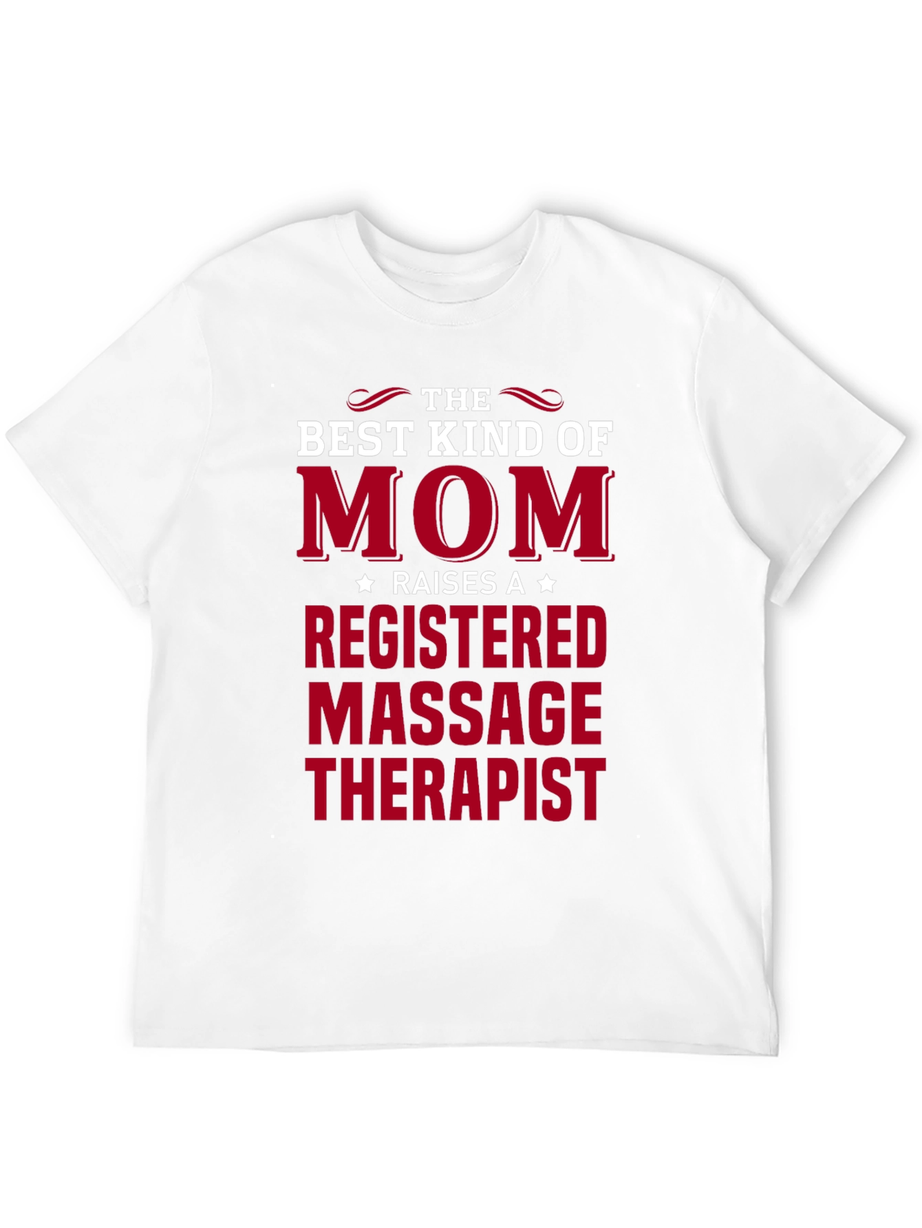 Mom Raises Massage Therapist T-Shirt