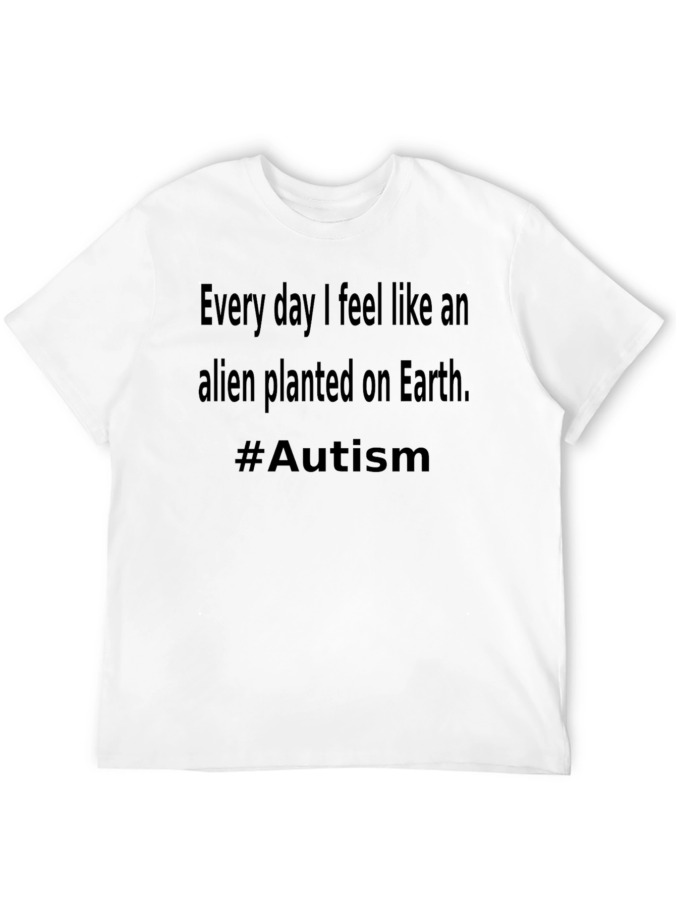 Alien Planted on Earth #Autism T-Shirt