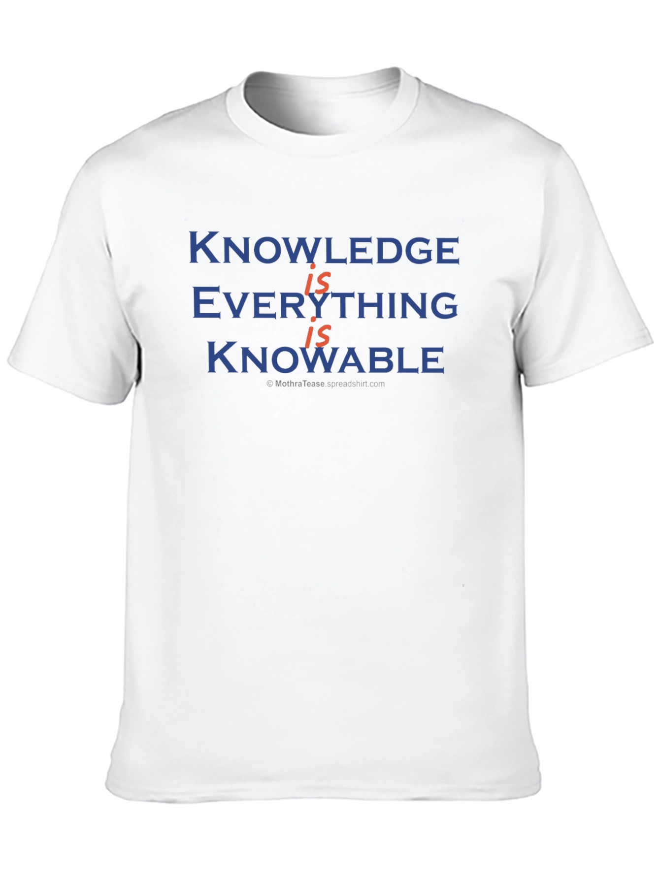 Knowledge Is Everything Mens T-Shirt