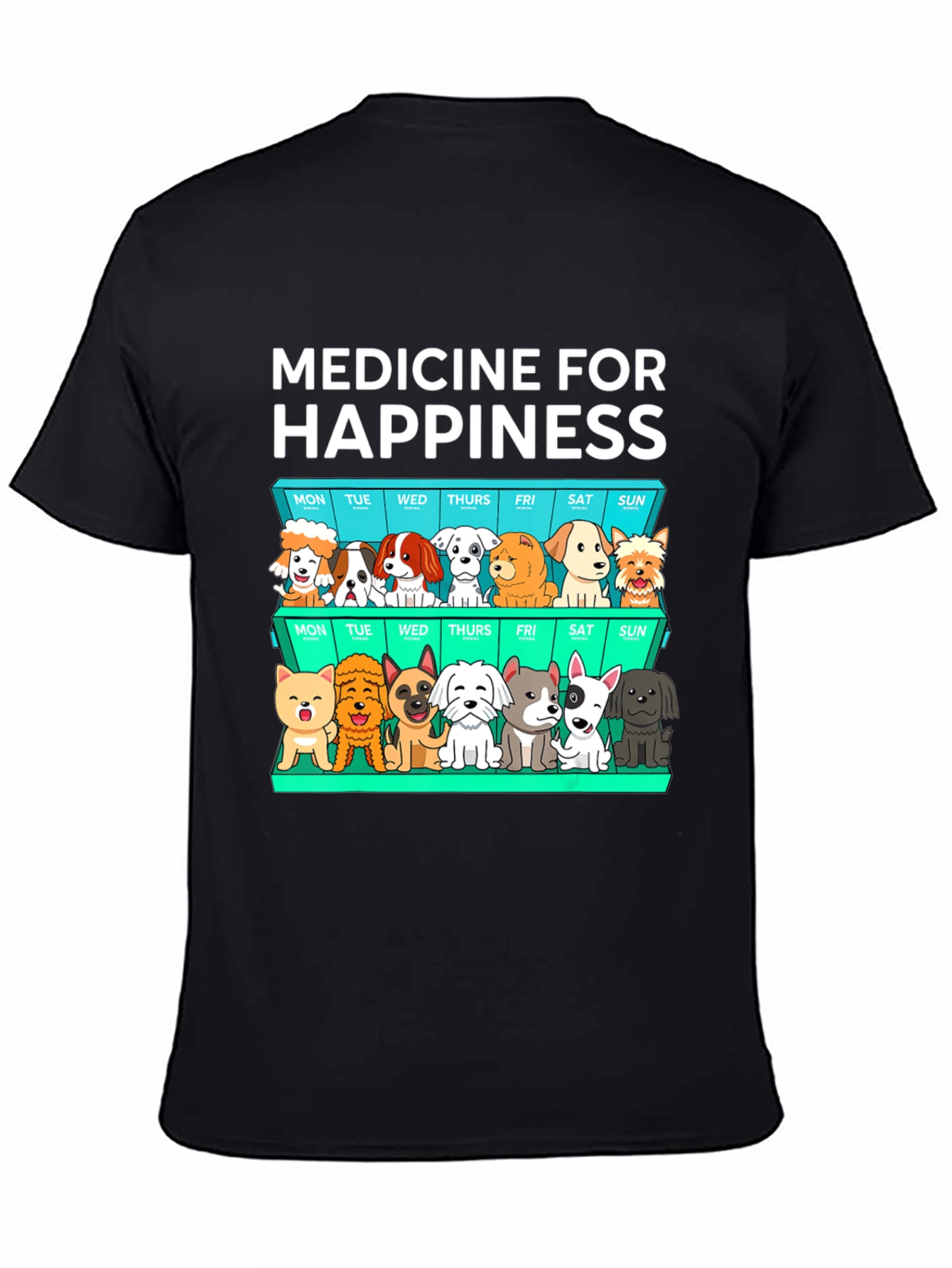 Medicine for Happiness Dog Lover T-Shirt