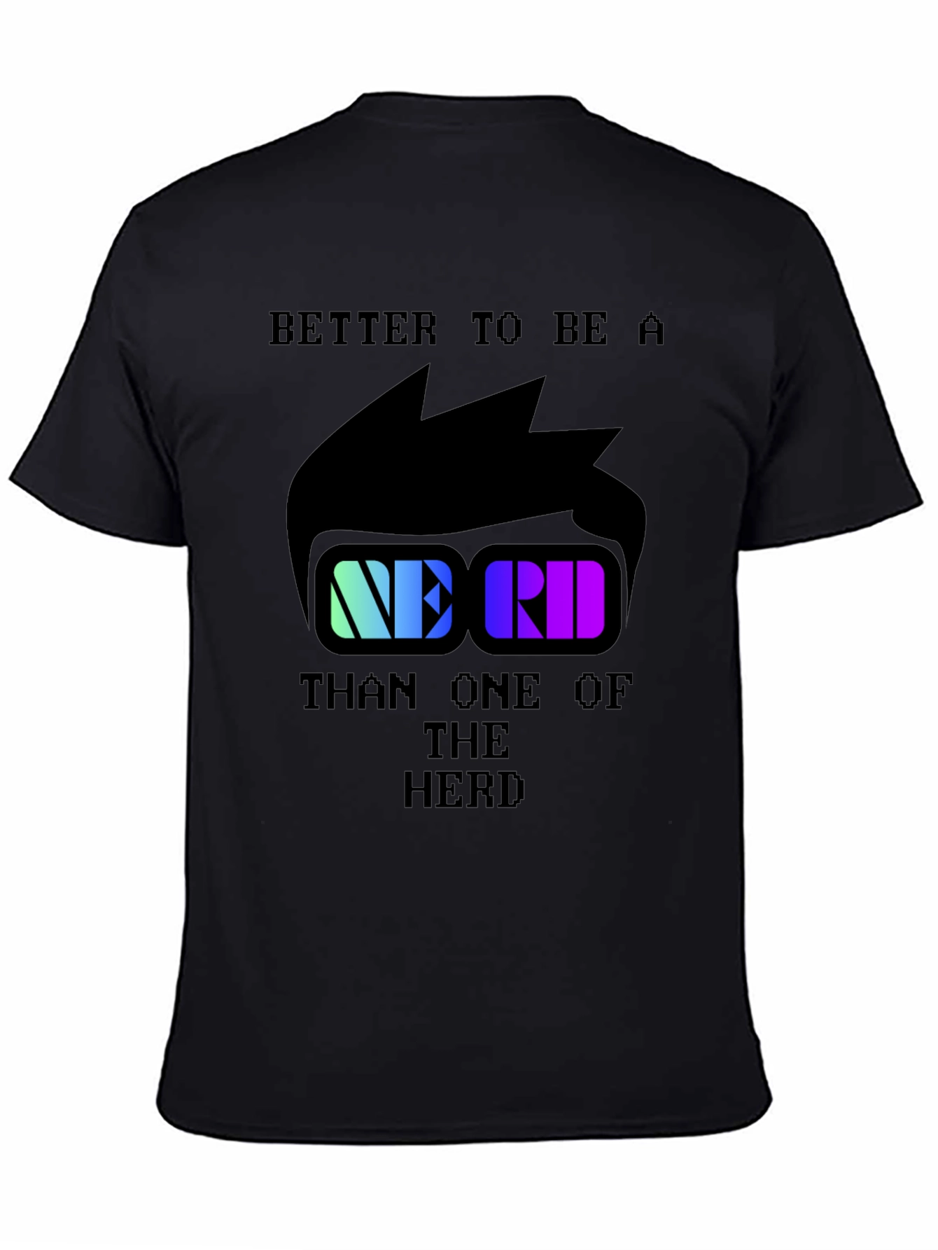 Nerd Pride T-Shirt: Better to Be a Nerd
