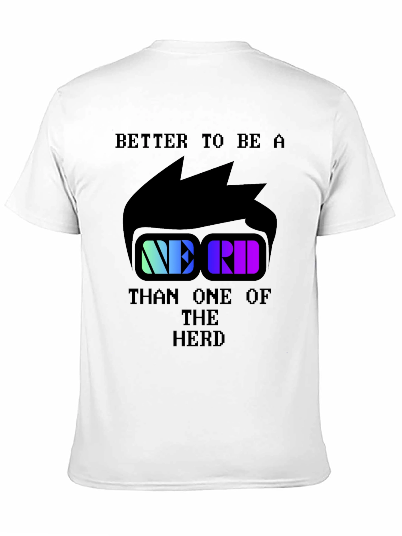 Nerd Pride T-Shirt: Better to Be a Nerd