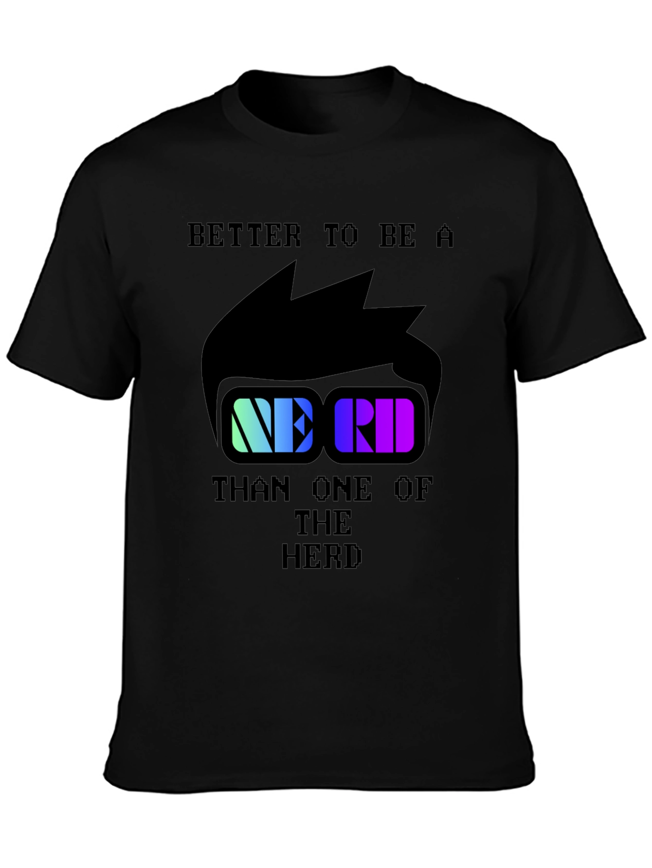 Nerd Pride T-Shirt: Better to Be a Nerd