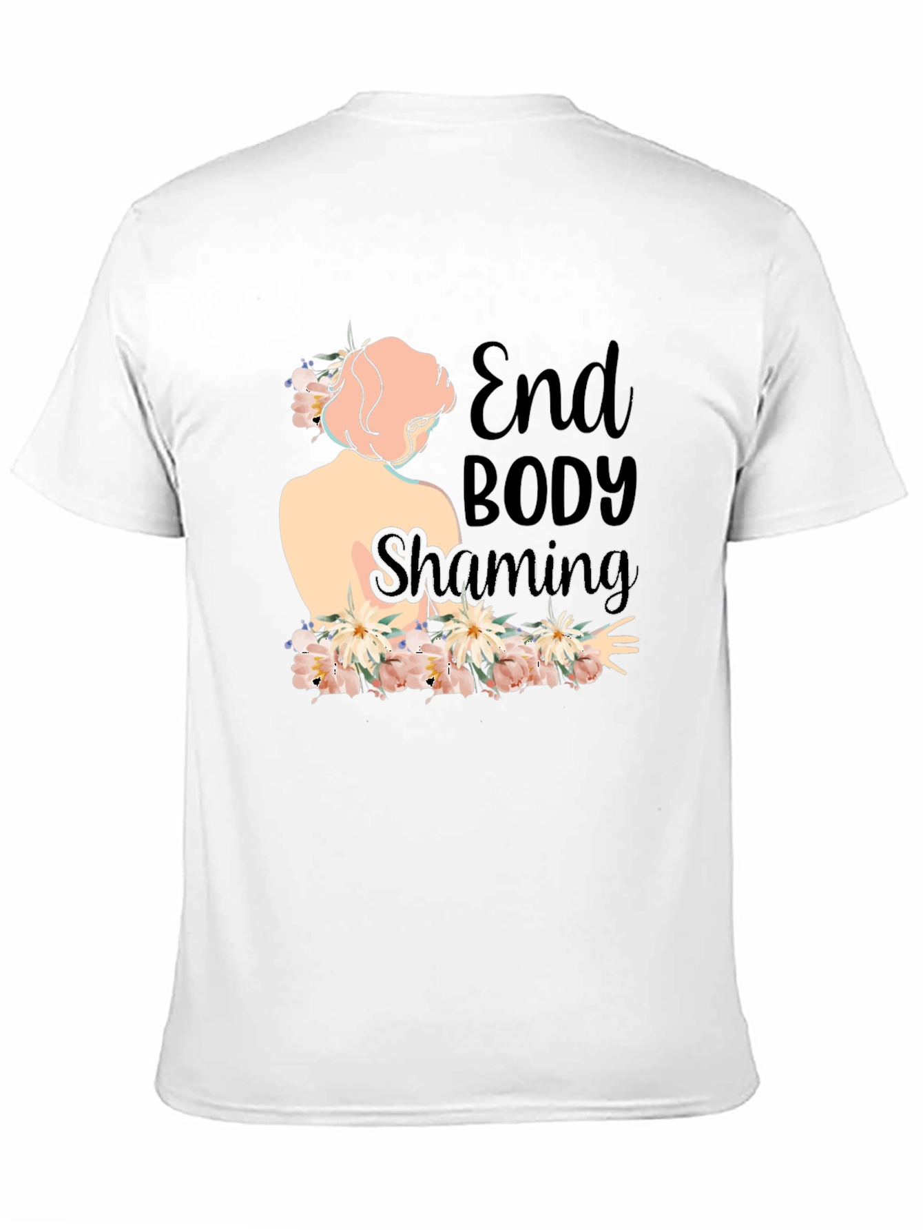 End Body Shaming Floral T-Shirt