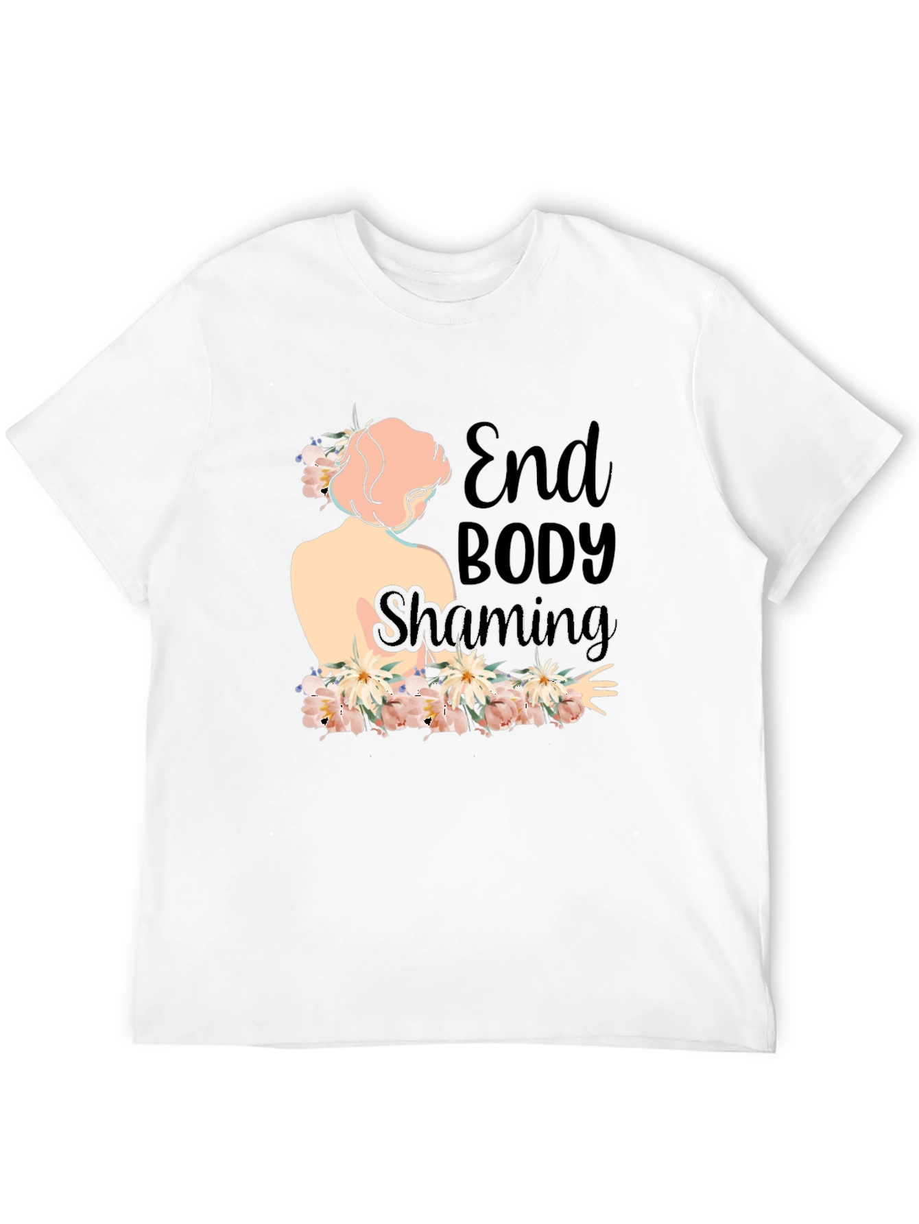 End Body Shaming Floral T-Shirt