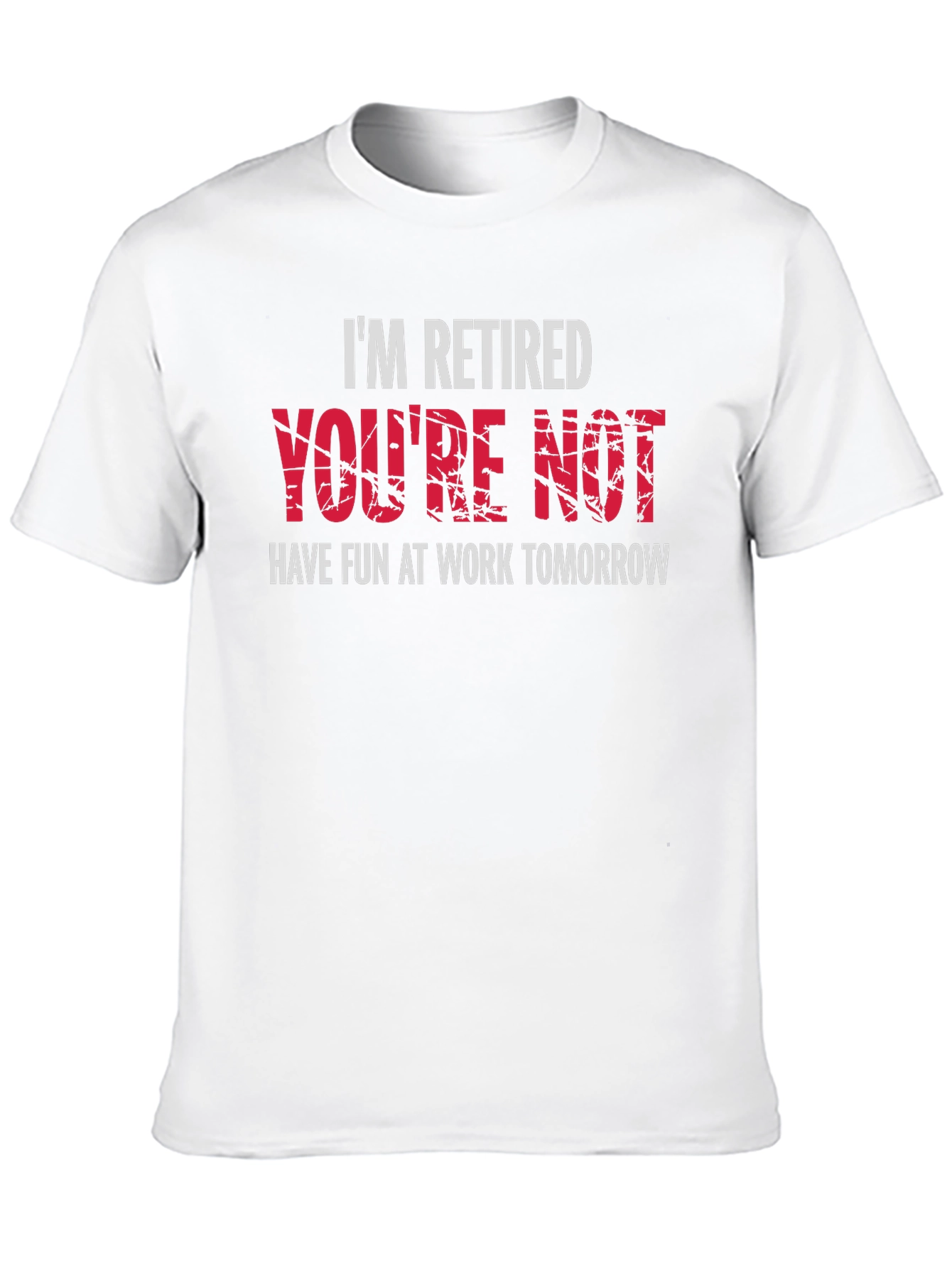 Im Retired Youre Not T-Shirt - Black Graphic Tee