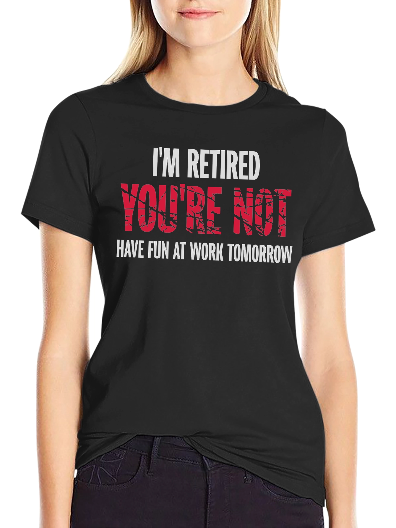 Im Retired Youre Not T-Shirt - Black Graphic Tee