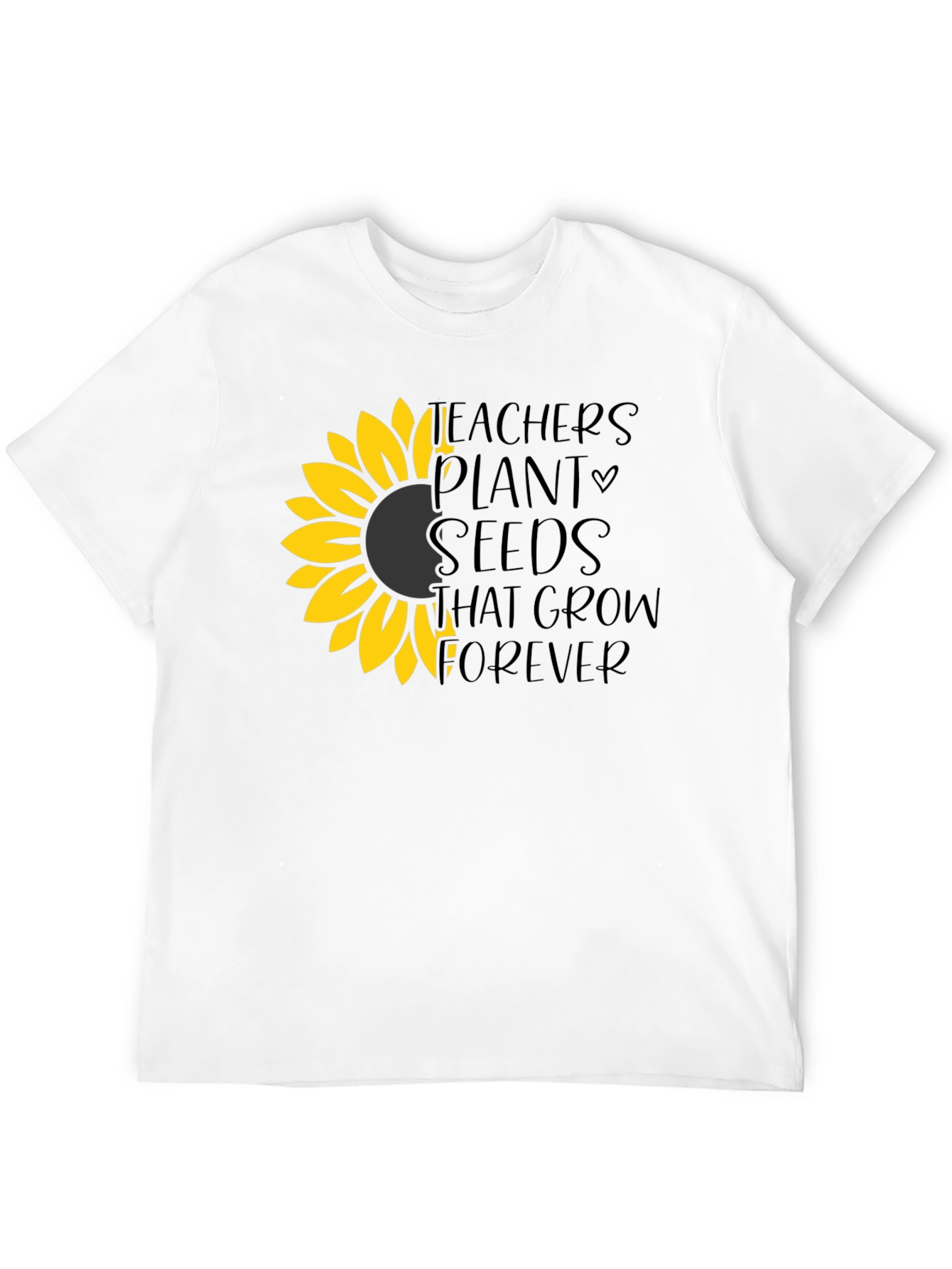Teachers Plant Seeds T-Shirt - Sunflower Design