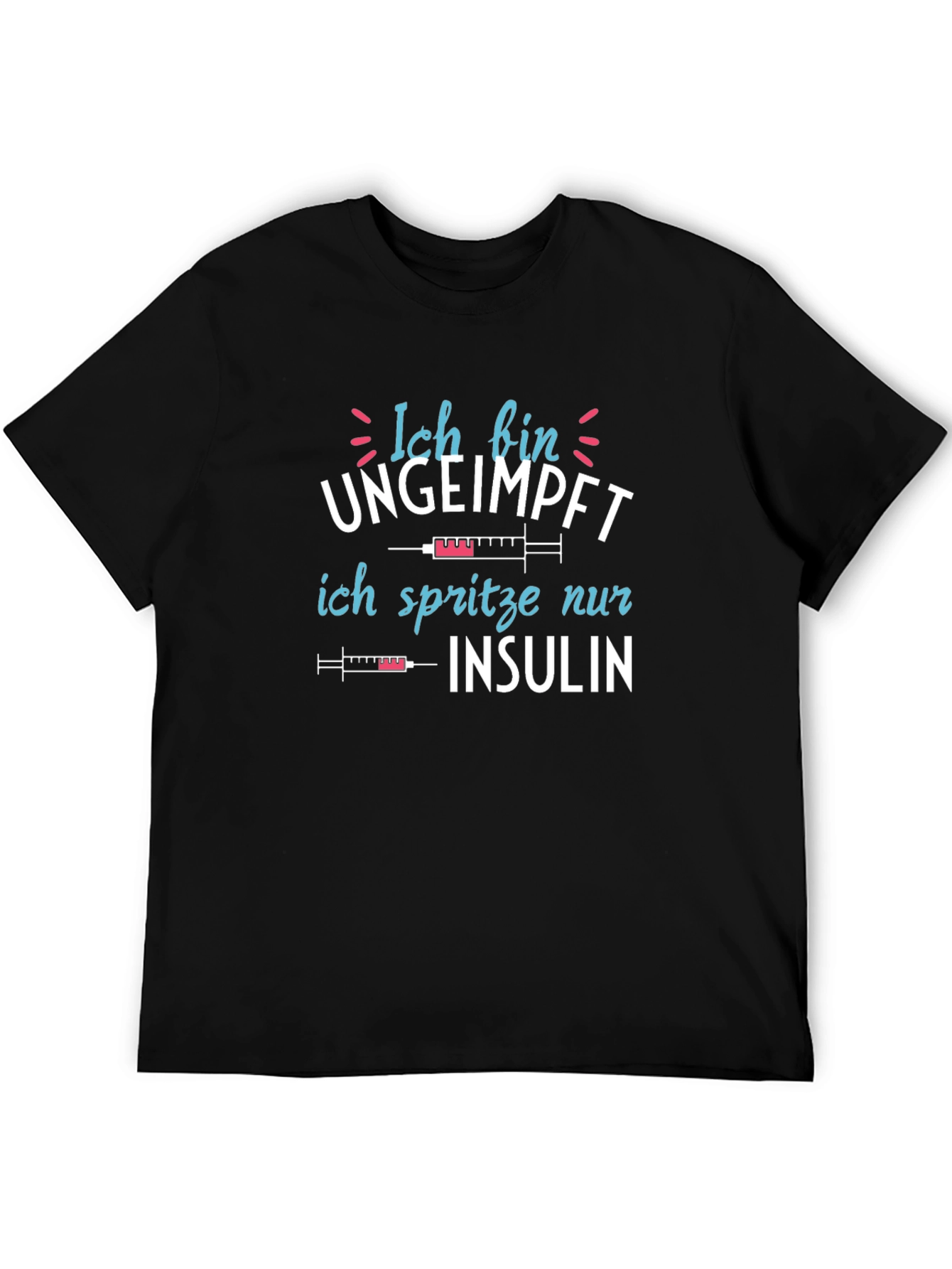 Ich Bin Ungeimpft Insulin T-Shirt