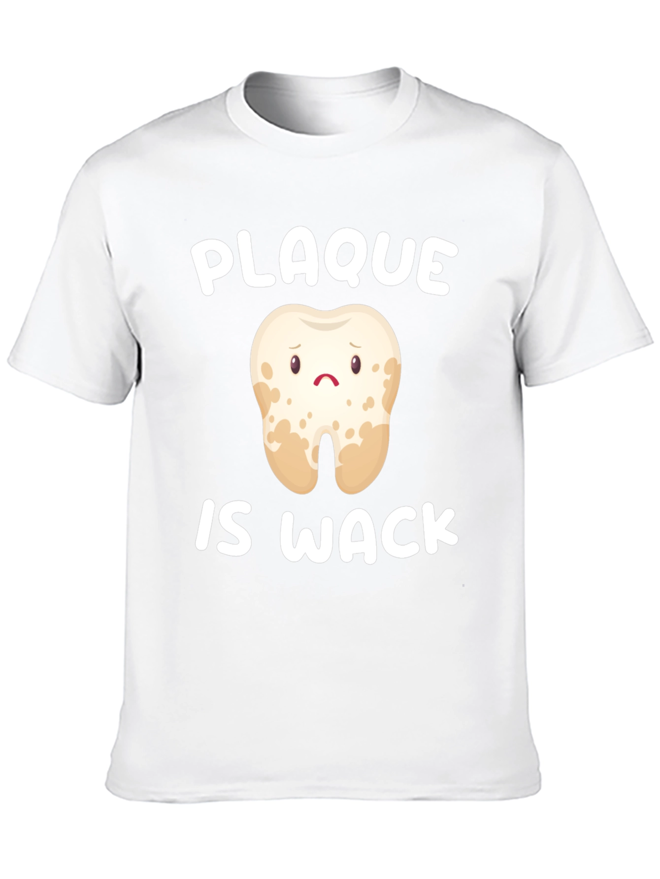 Plaque is Wack T-Shirt - Dental Humor