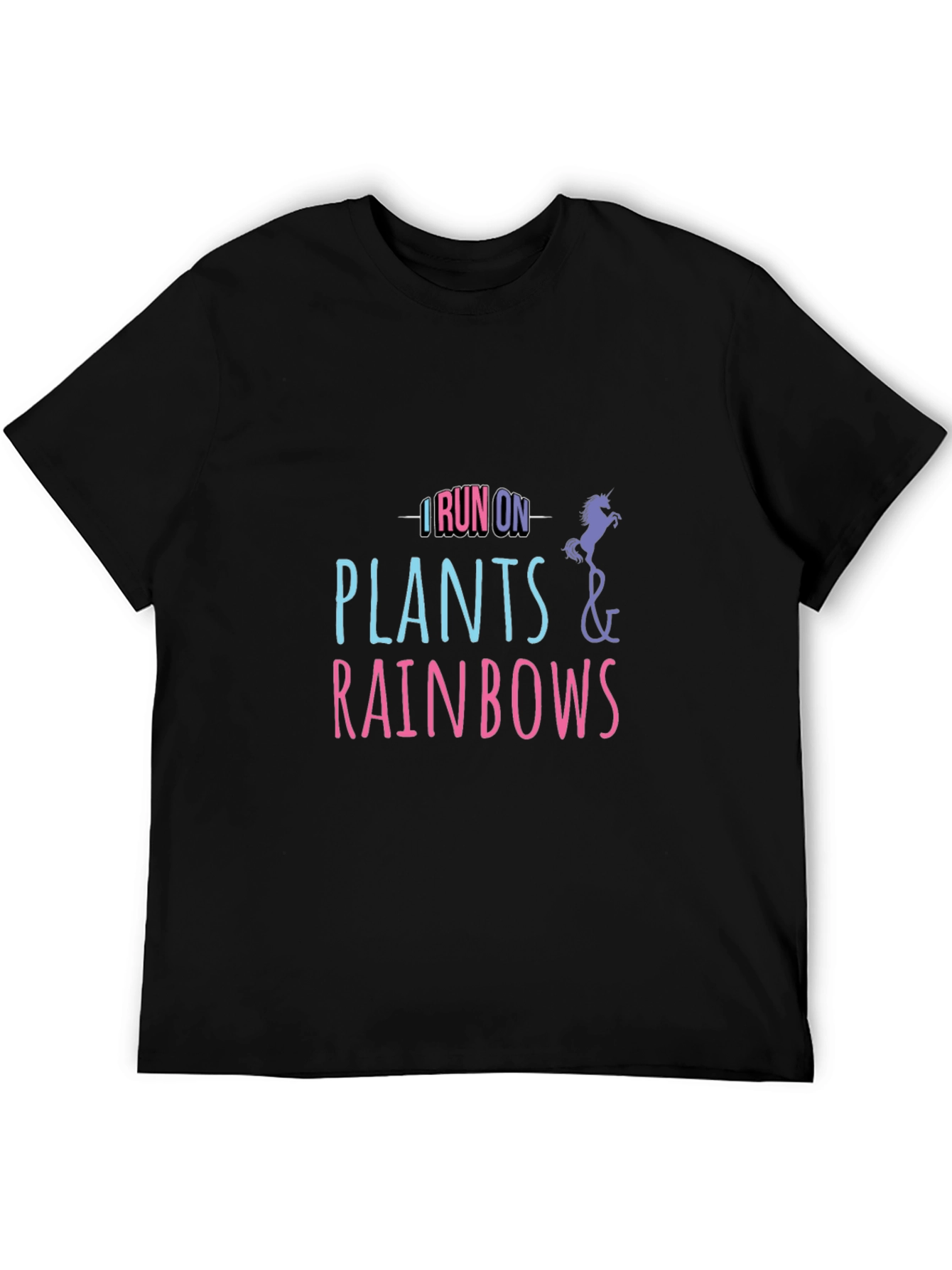 I Run on Plants and Rainbows T-Shirt