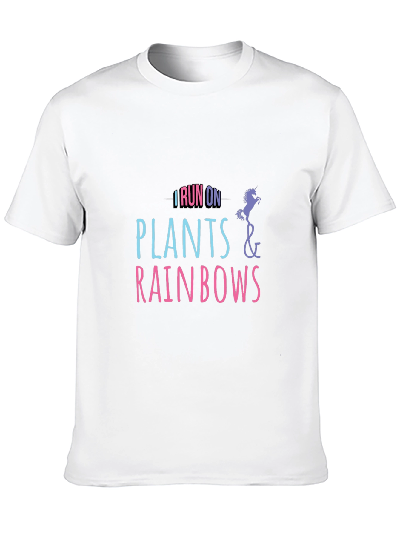 I Run on Plants and Rainbows T-Shirt