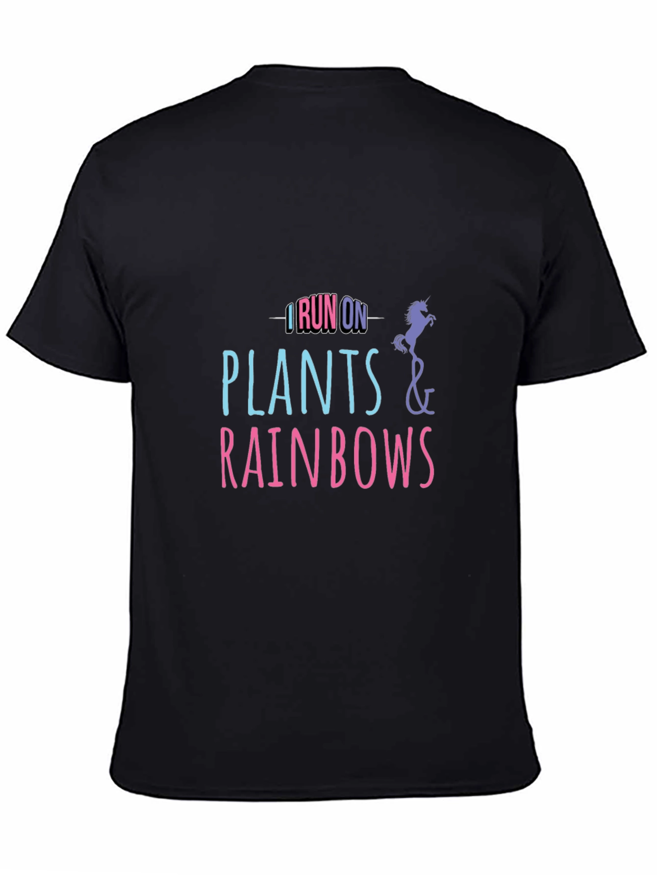 I Run on Plants and Rainbows T-Shirt
