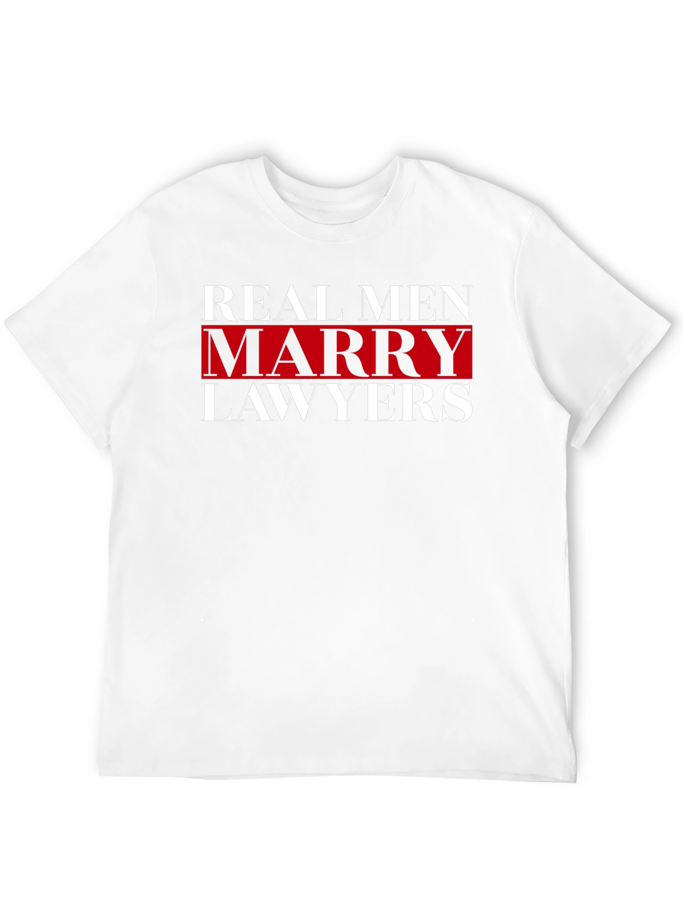 Real Men Marry Lawyers Graphic T-Shirt