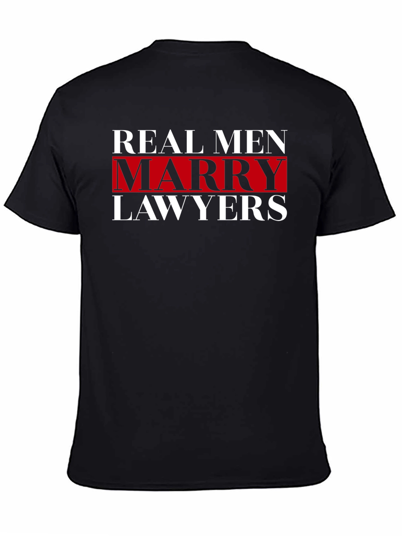 Real Men Marry Lawyers Graphic T-Shirt