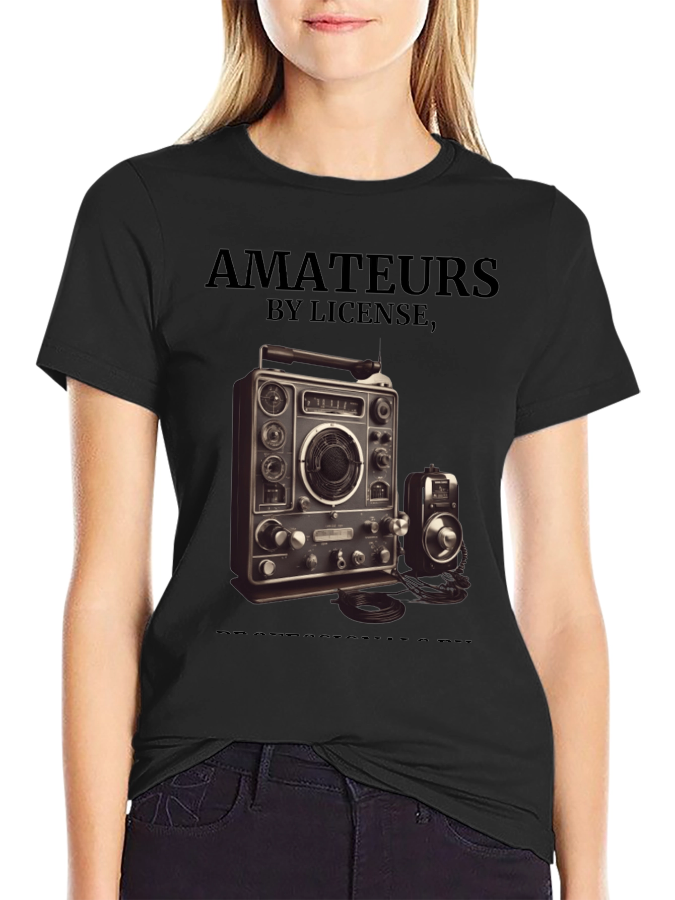Amateurs by License Ham Radio Operator T-Shirt