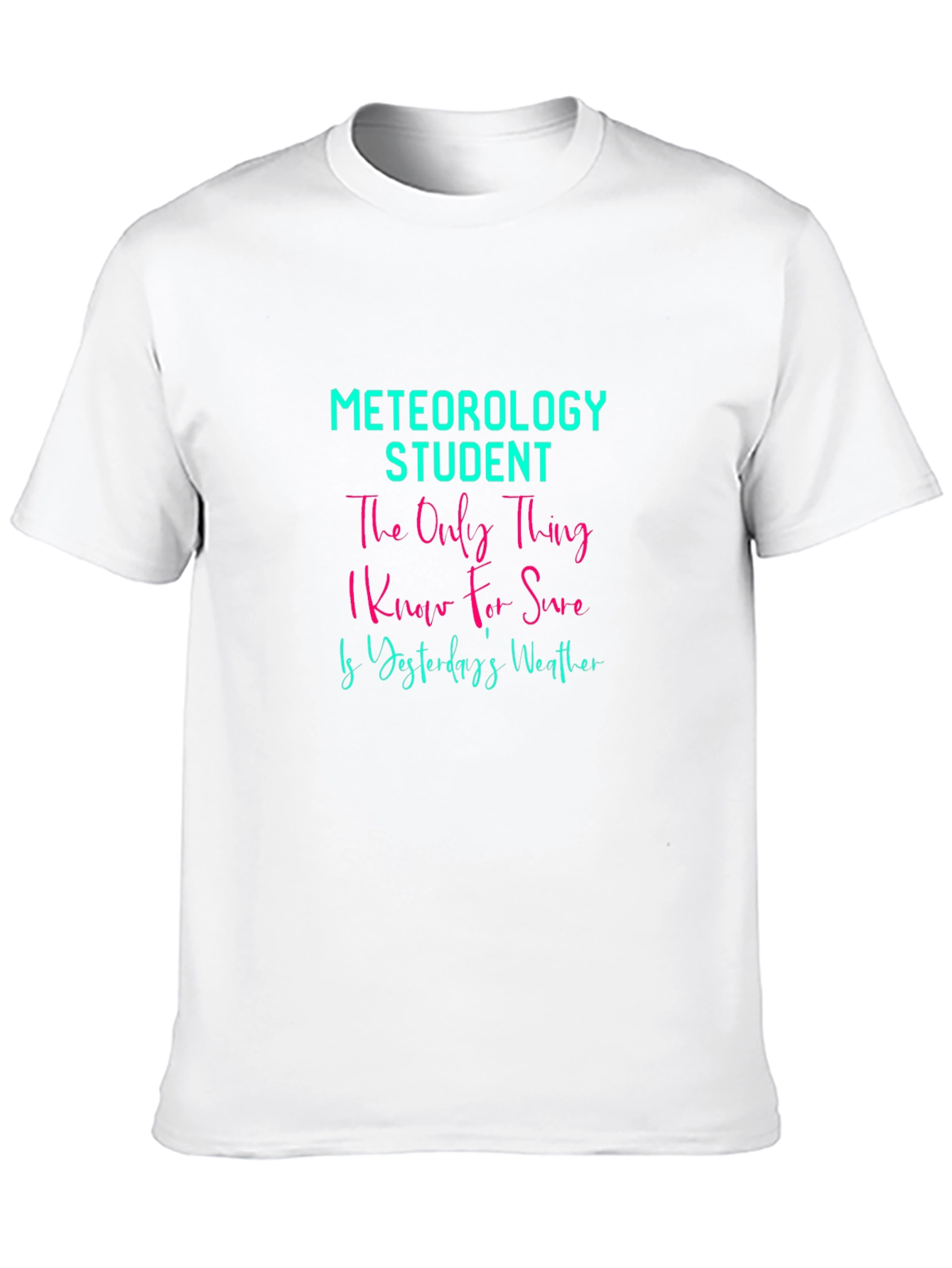 Meteorology Student T-Shirt - Weather Humor Tee