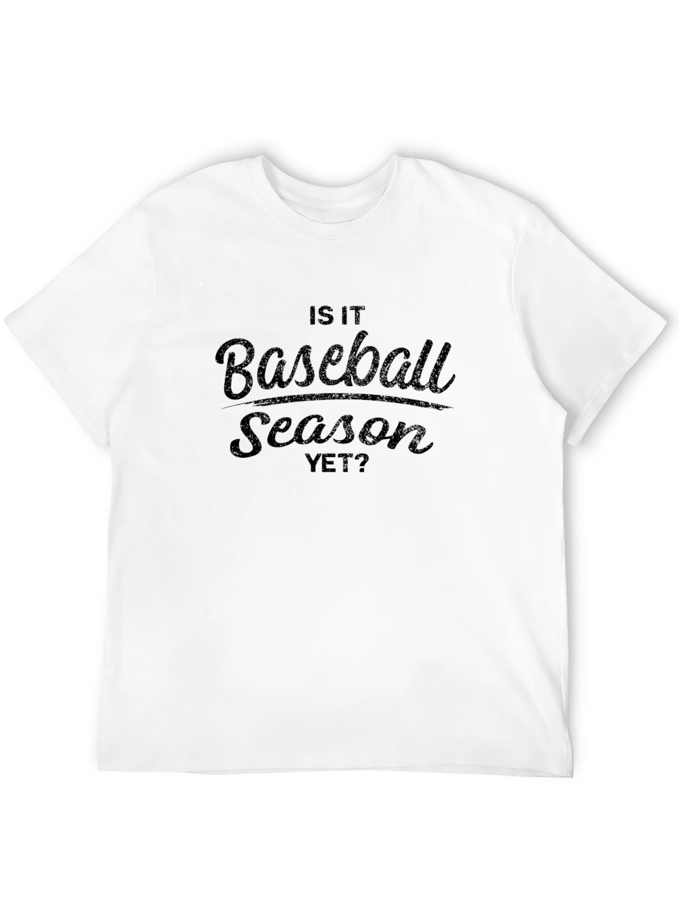 Is It Baseball Season Yet? Black T-Shirt