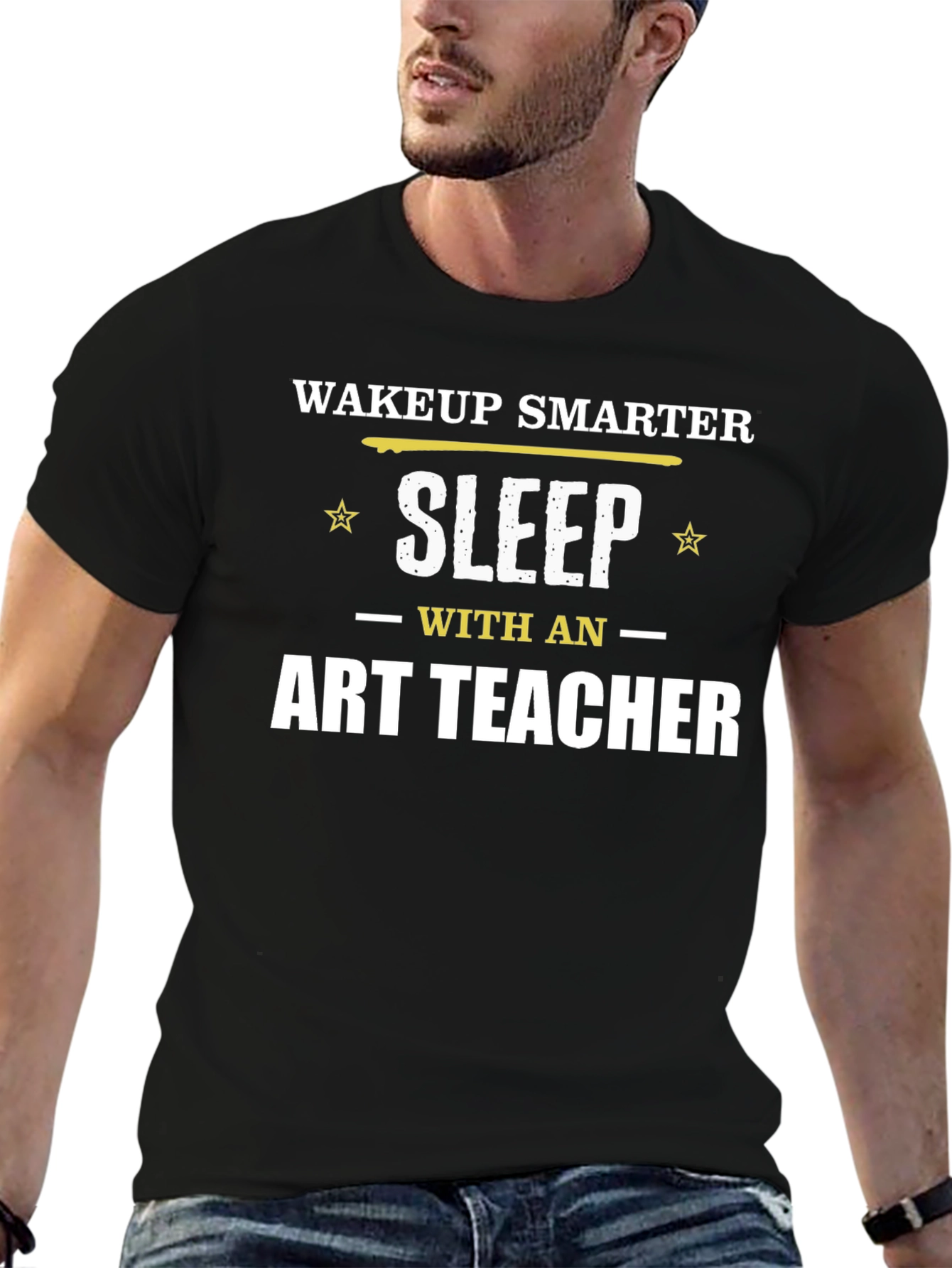 Wakeup Smarter Sleep with Art Teacher T-Shirt