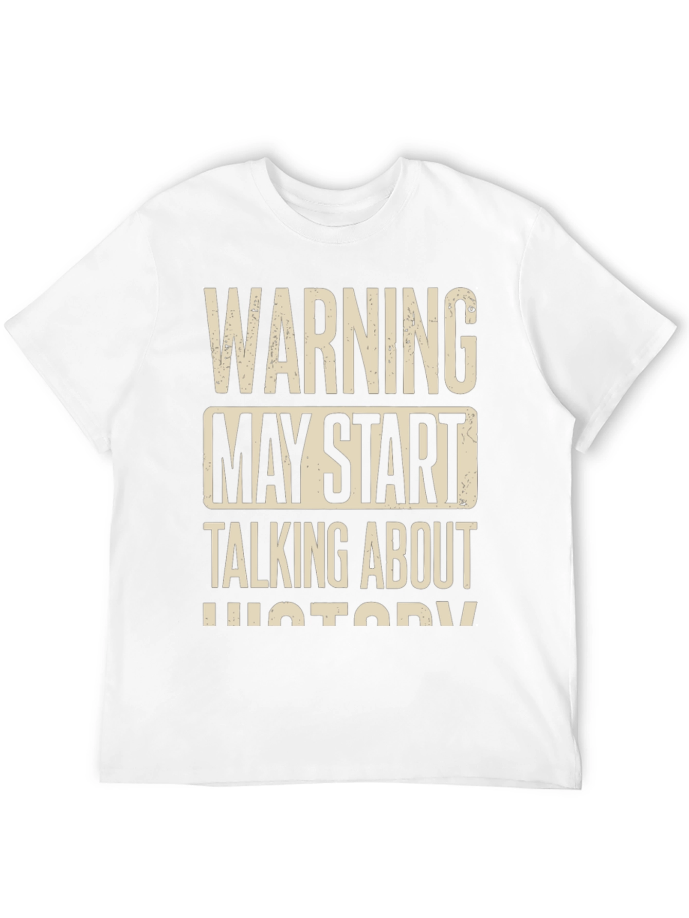 Warning May Start Talking About History T-Shirt