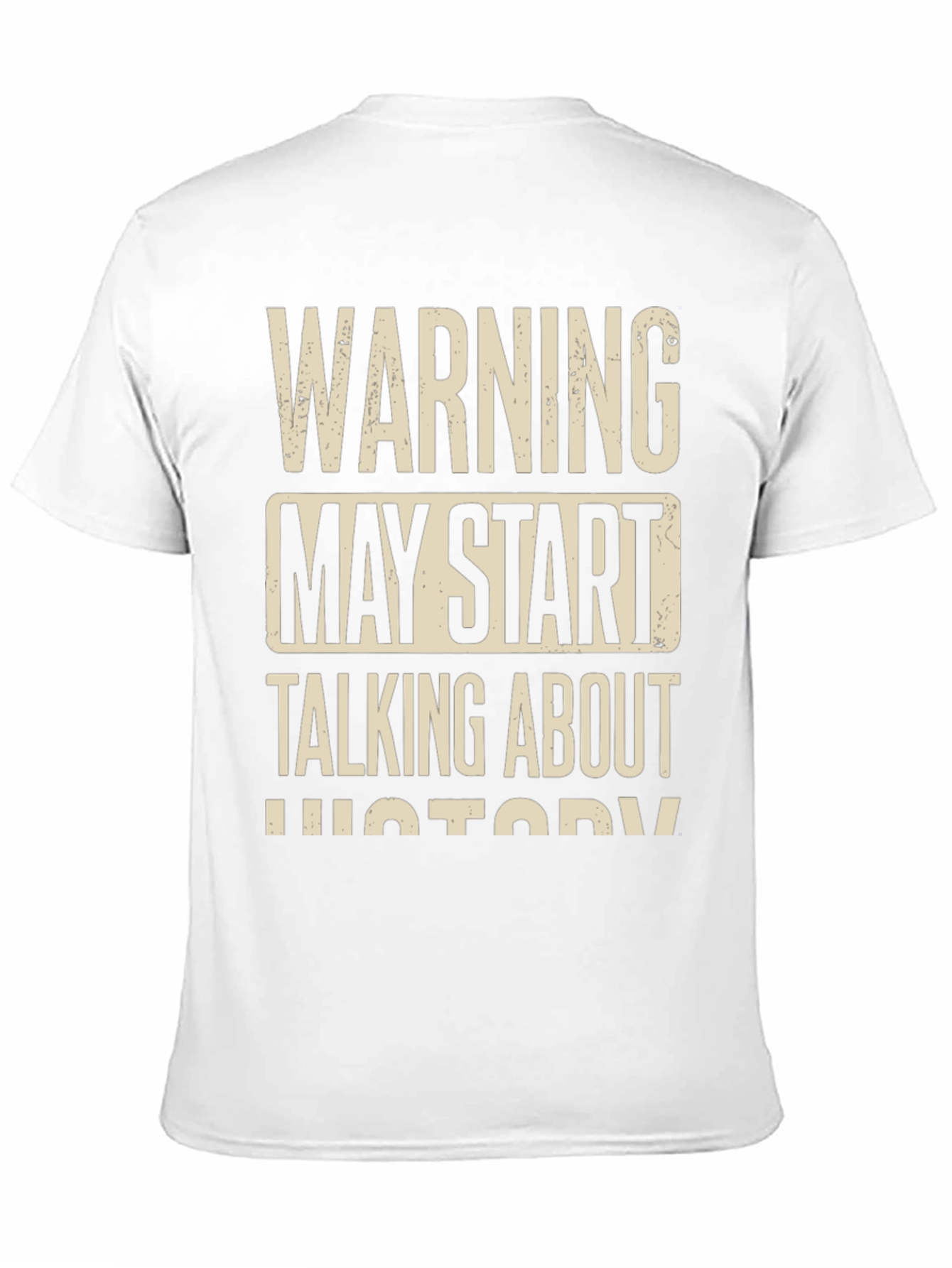 Warning May Start Talking About History T-Shirt