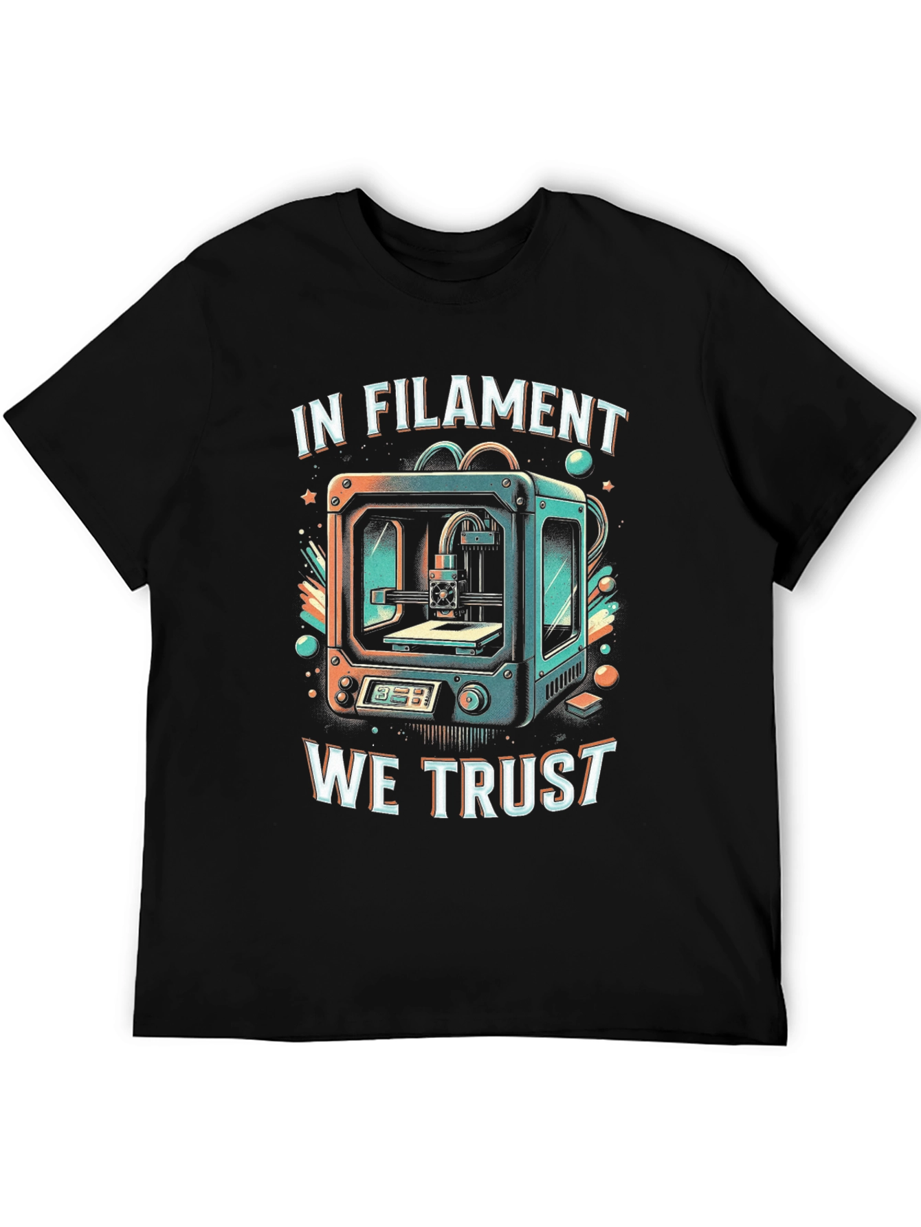 In Filament We Trust 3D Printing T-Shirt