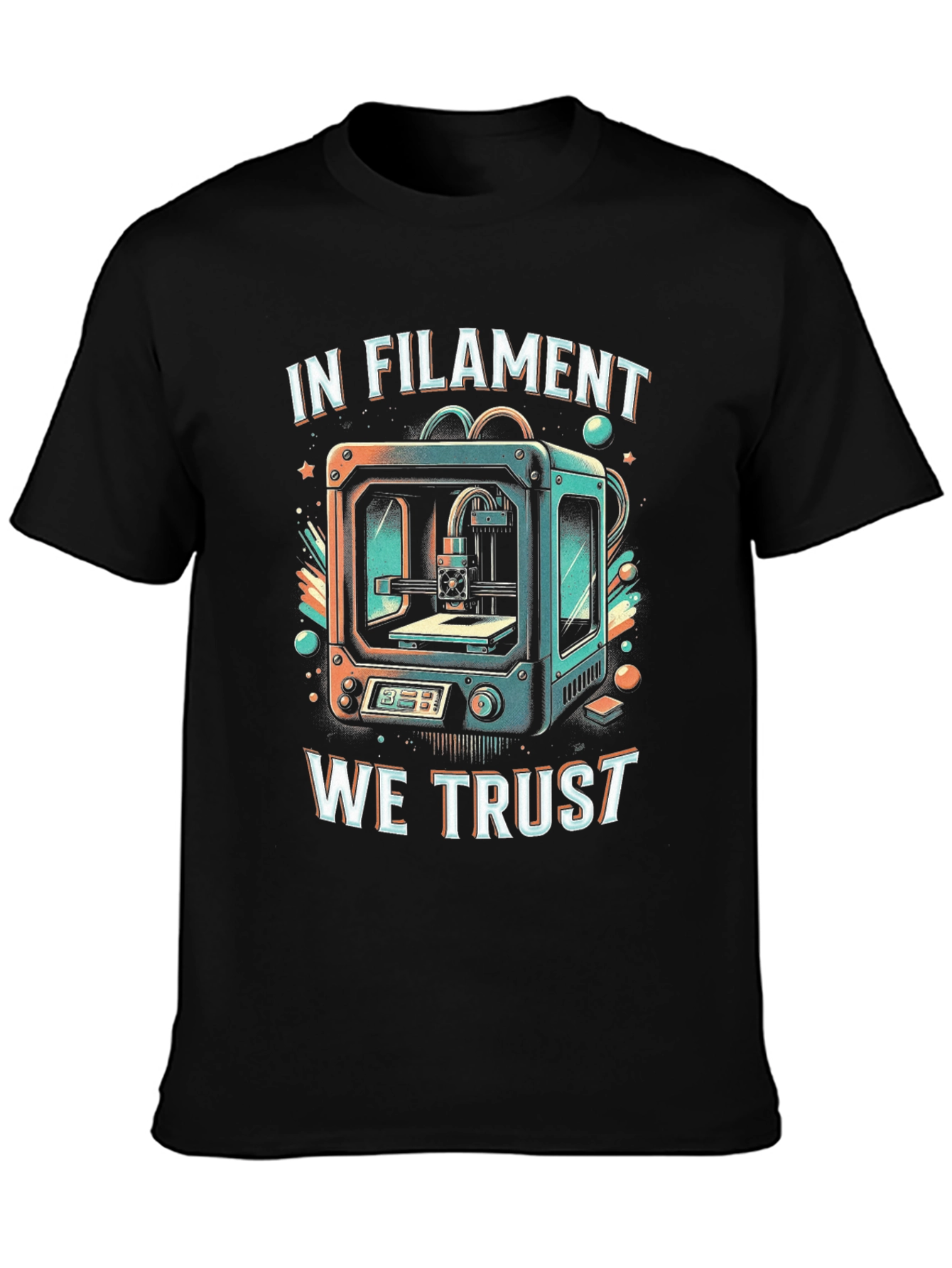 In Filament We Trust 3D Printing T-Shirt