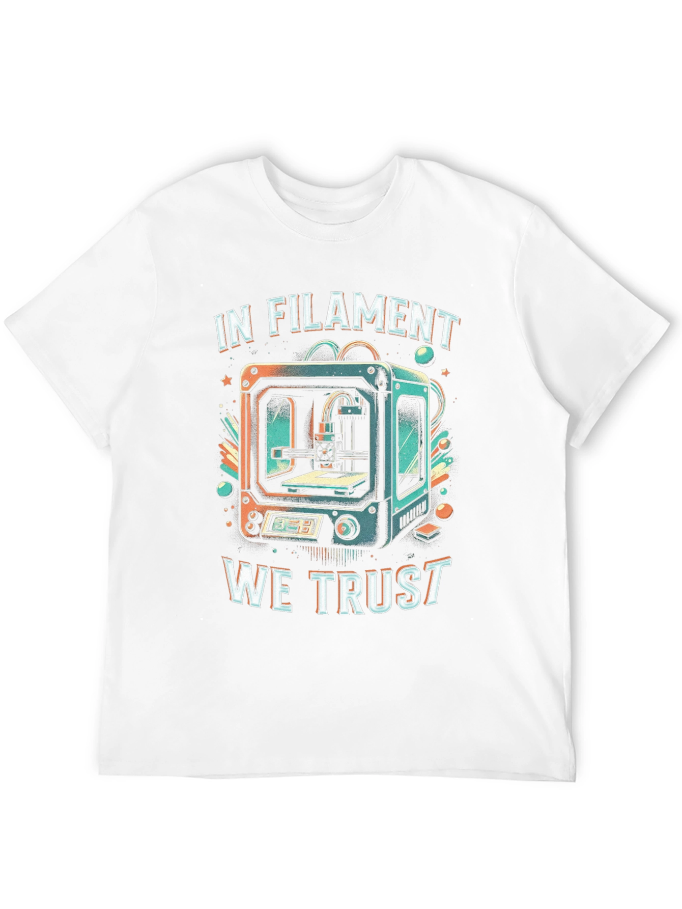 In Filament We Trust 3D Printing T-Shirt