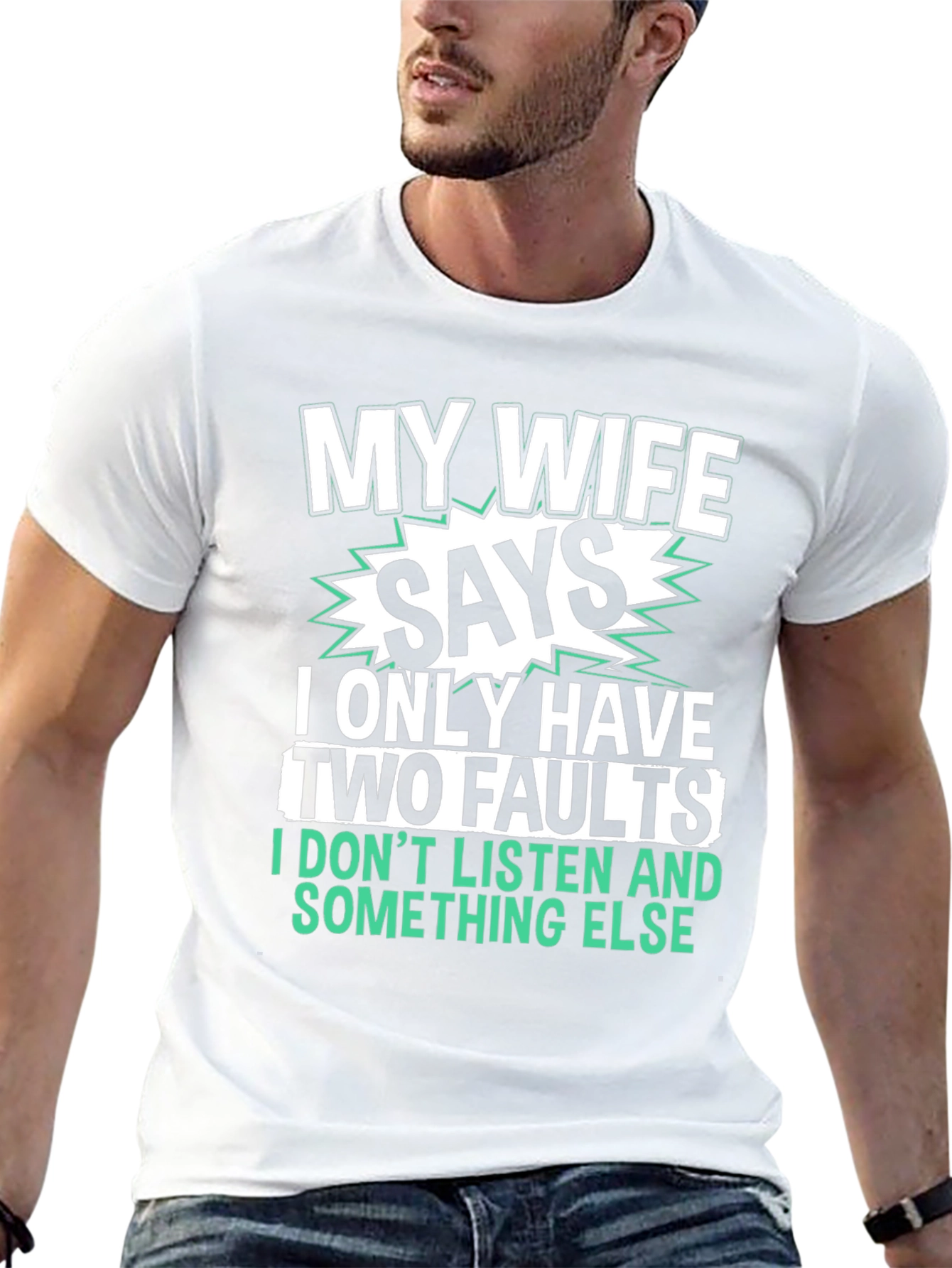 Funny My Wife Says T-Shirt