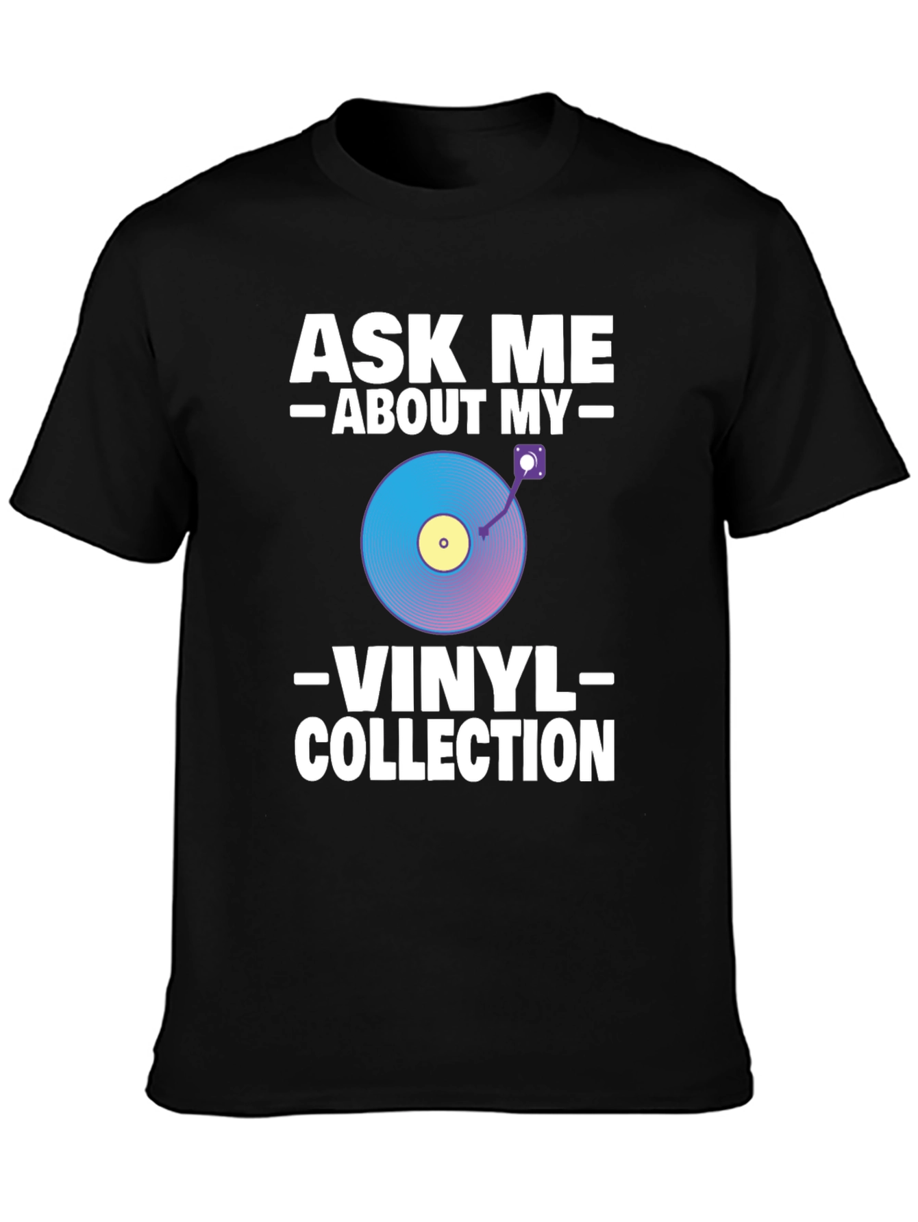 Ask Me About My Vinyl Collection T-Shirt
