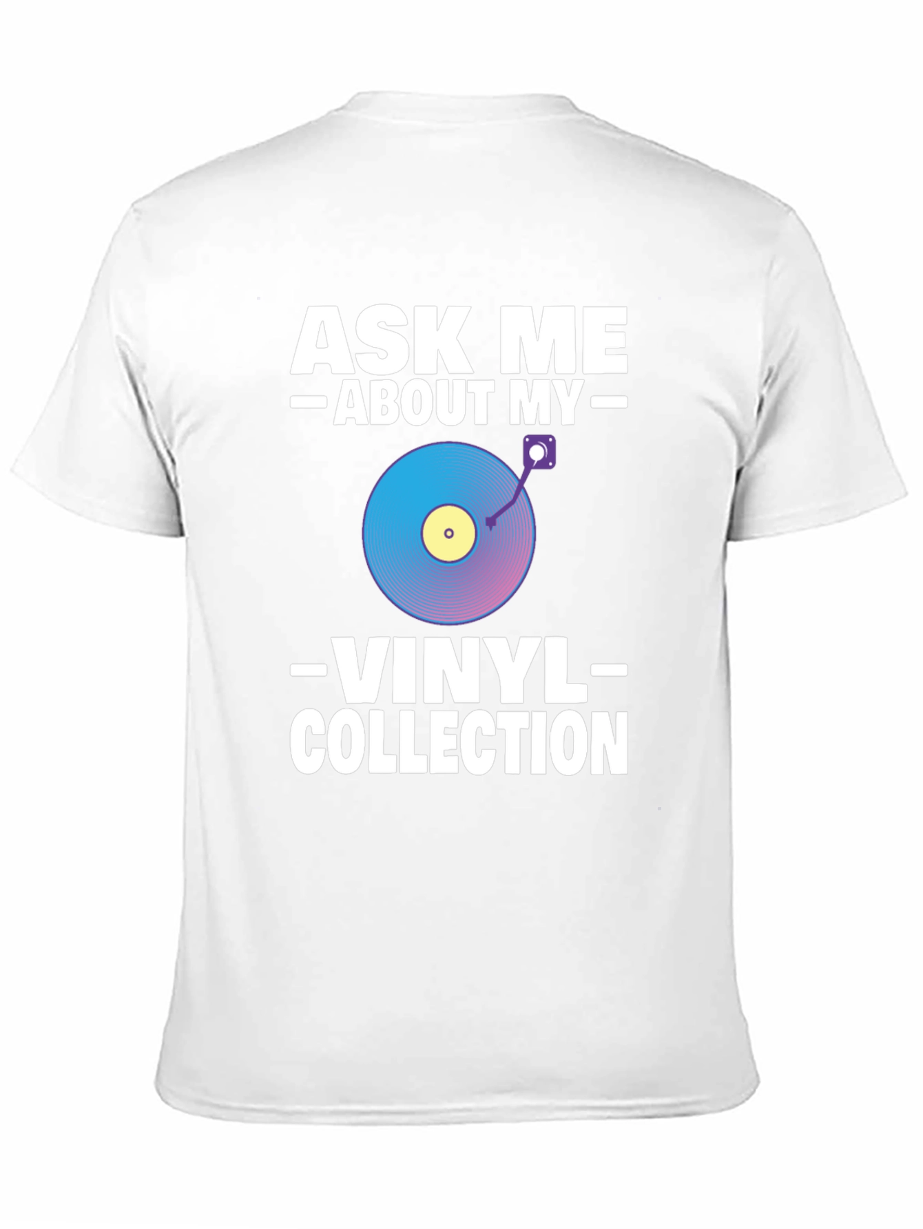 Ask Me About My Vinyl Collection T-Shirt