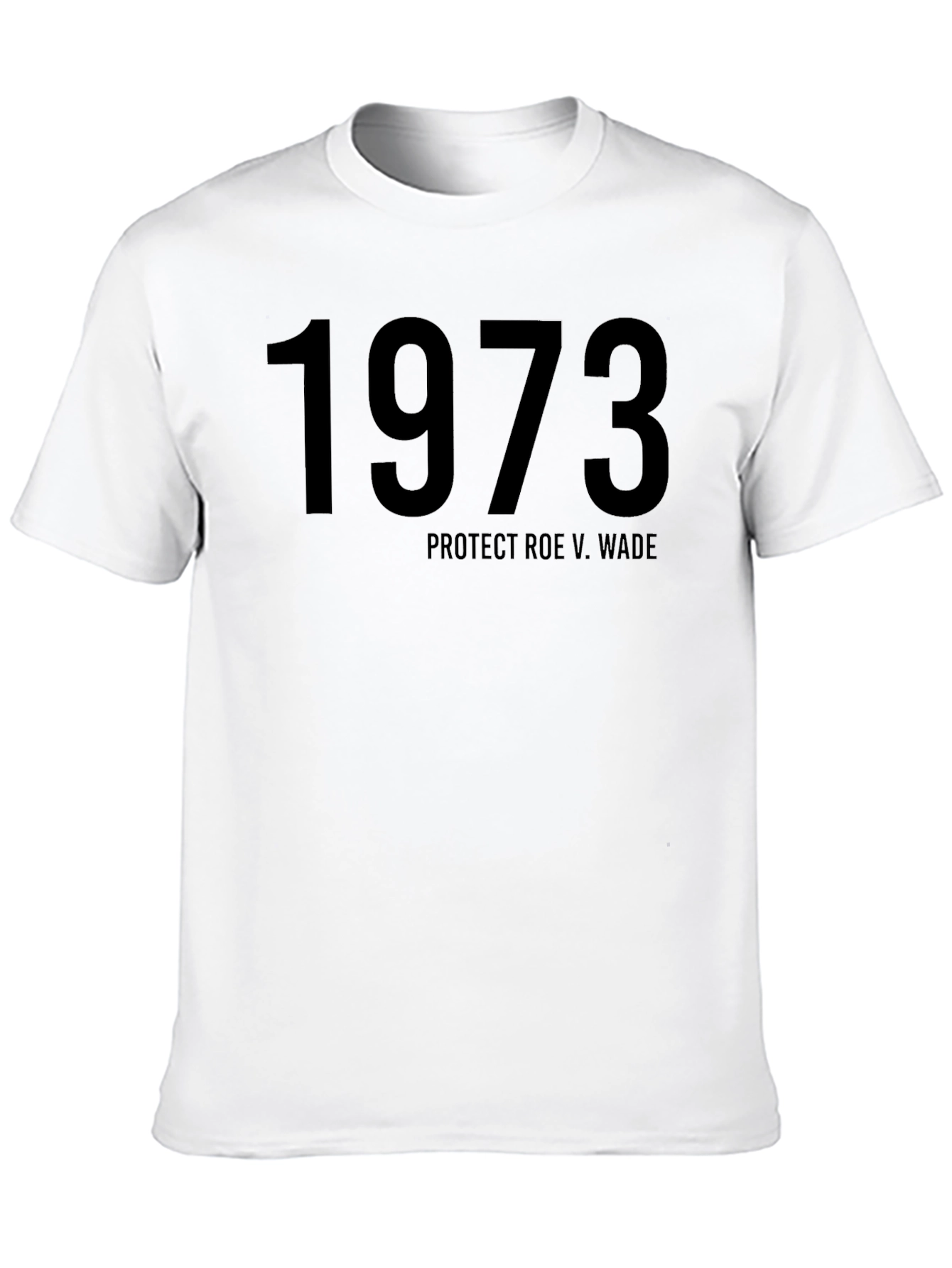 1973 Protect Roe V. Wade T-Shirt