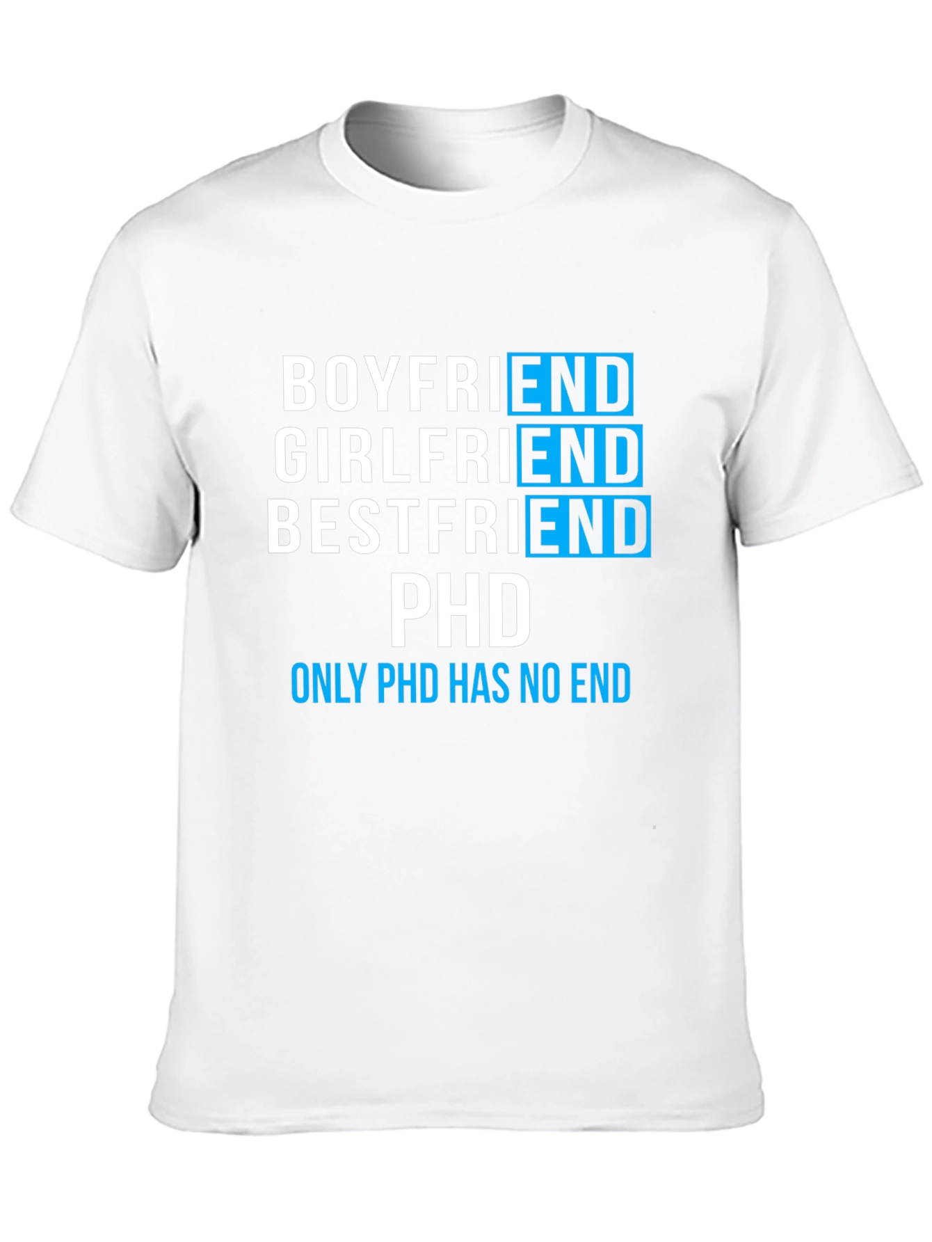 Funny PhD Student T-Shirt - Boyfriend Girlfriend Bestfriend