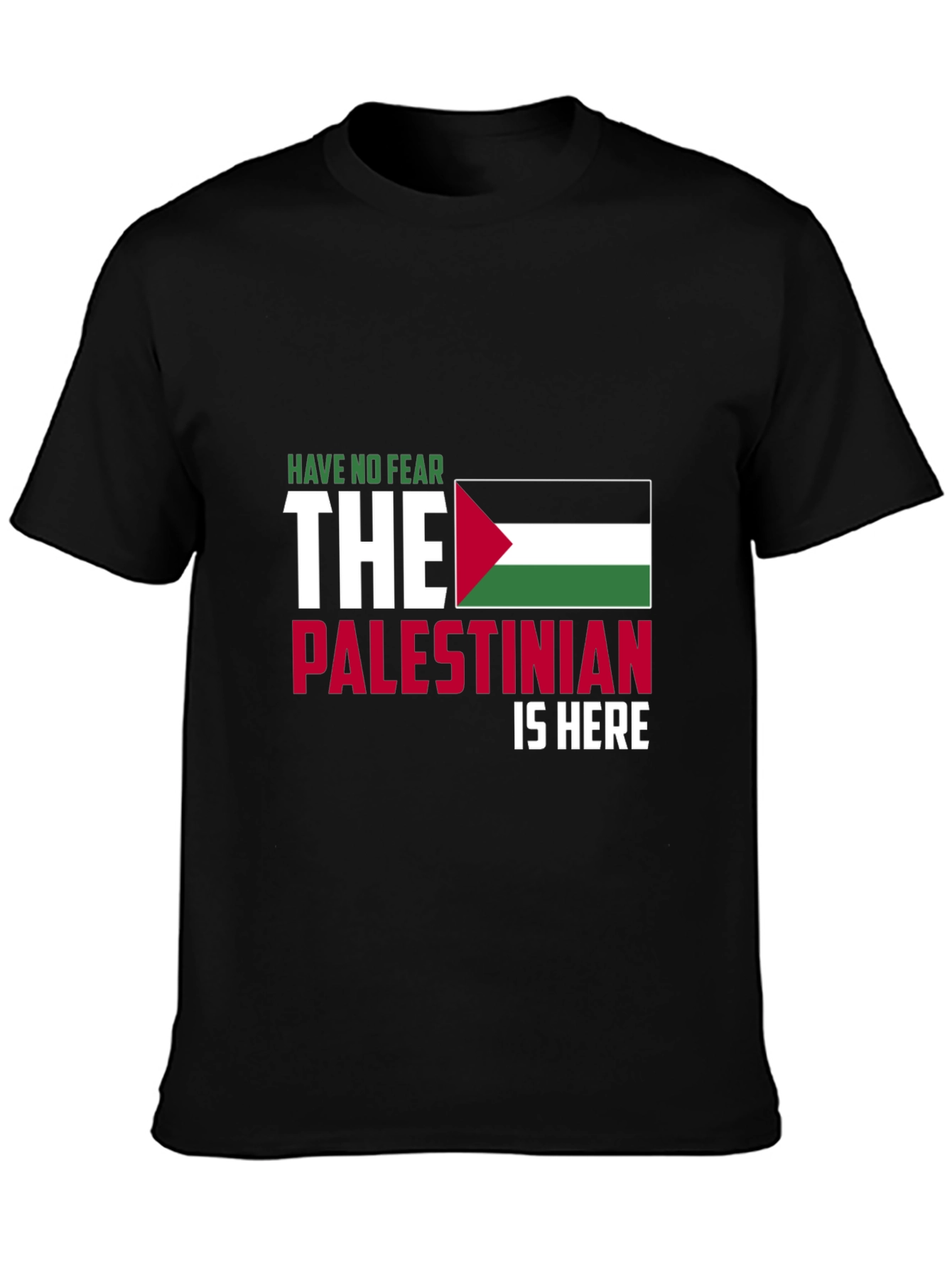 Palestine Pride T-Shirt - Have No Fear Im Here!