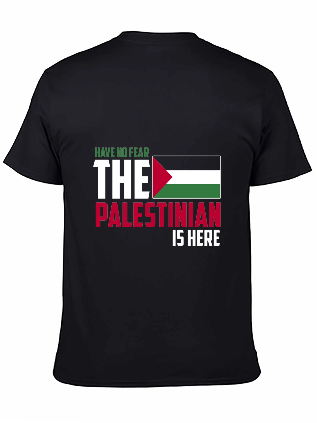 Palestine Pride T-Shirt - Have No Fear Im Here!