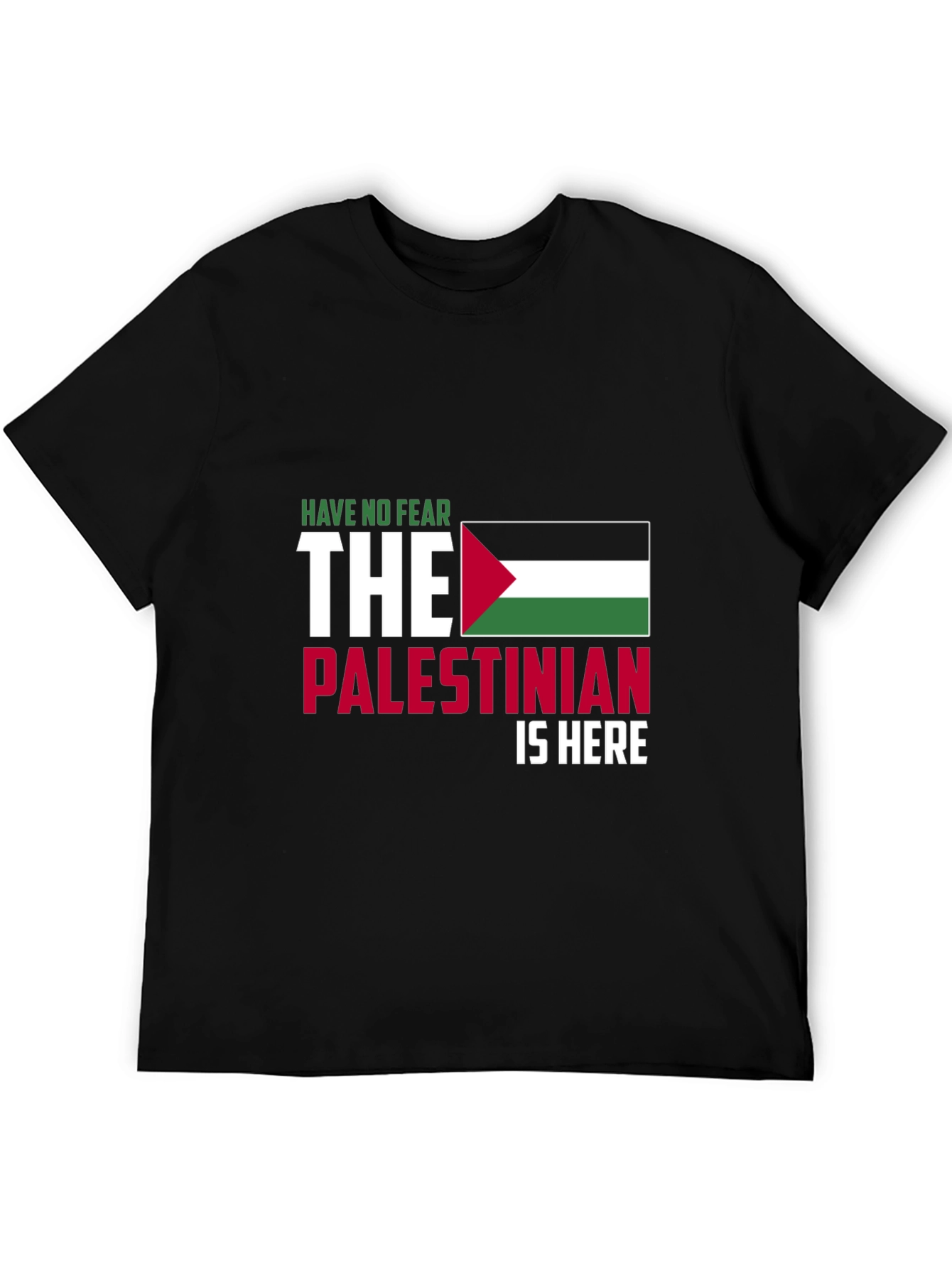 Palestine Pride T-Shirt - Have No Fear Im Here!