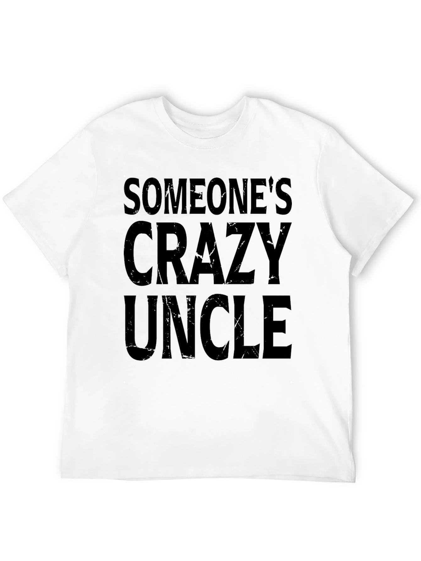 Someones Crazy Uncle Graphic Tee