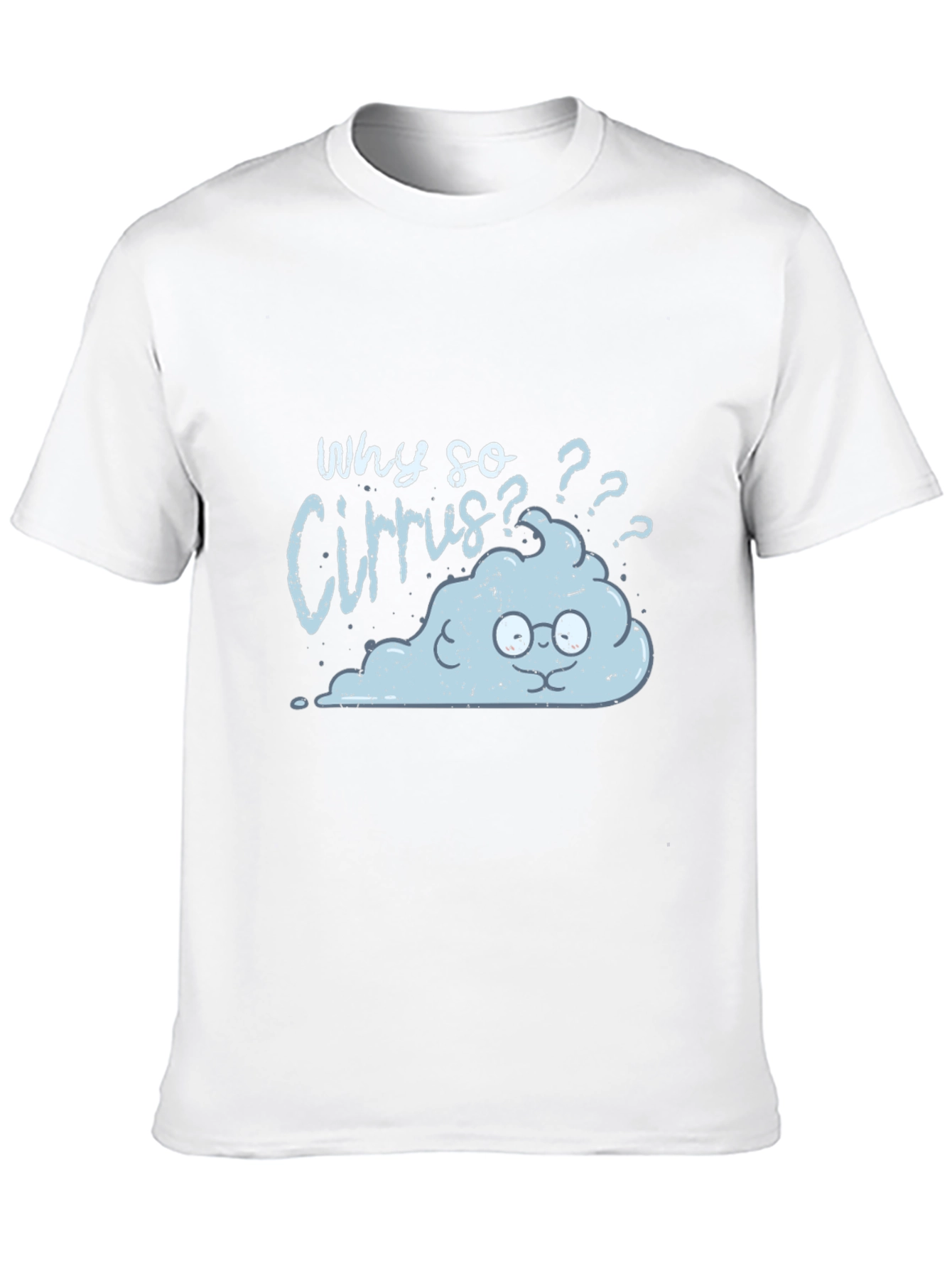 Funny Cloud T-Shirt - Why So Cirrus?