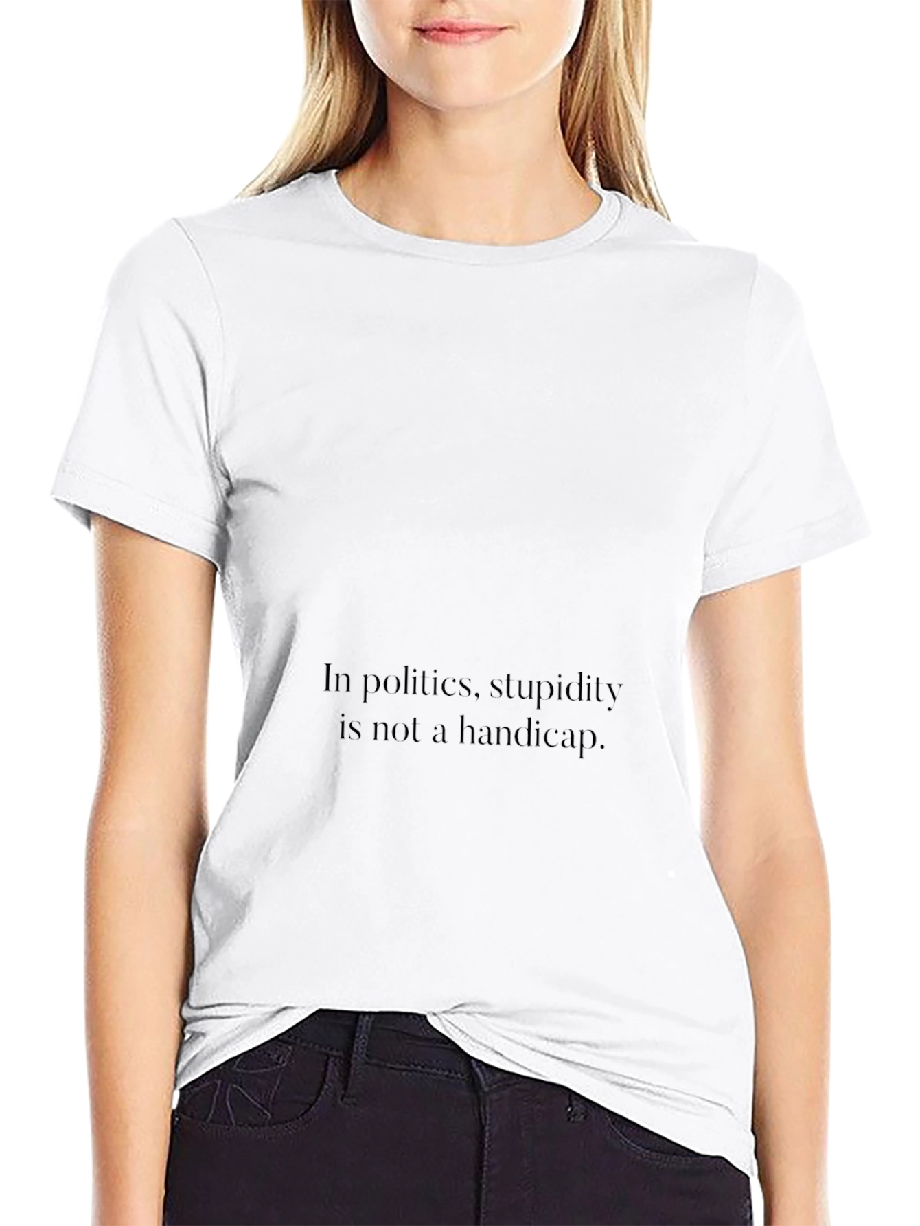 Political Humor T-Shirt - Stupidity Slogan