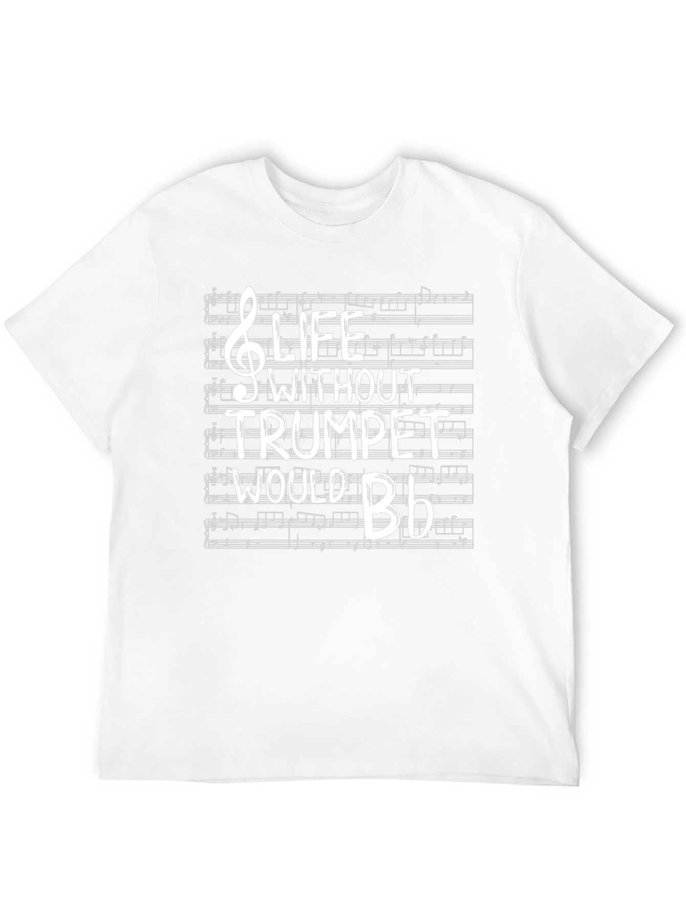 Life Without Trumpet Would Be Flat T-Shirt