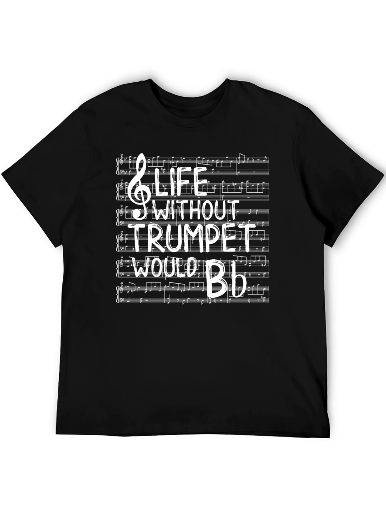 Life Without Trumpet Would Be Flat T-Shirt