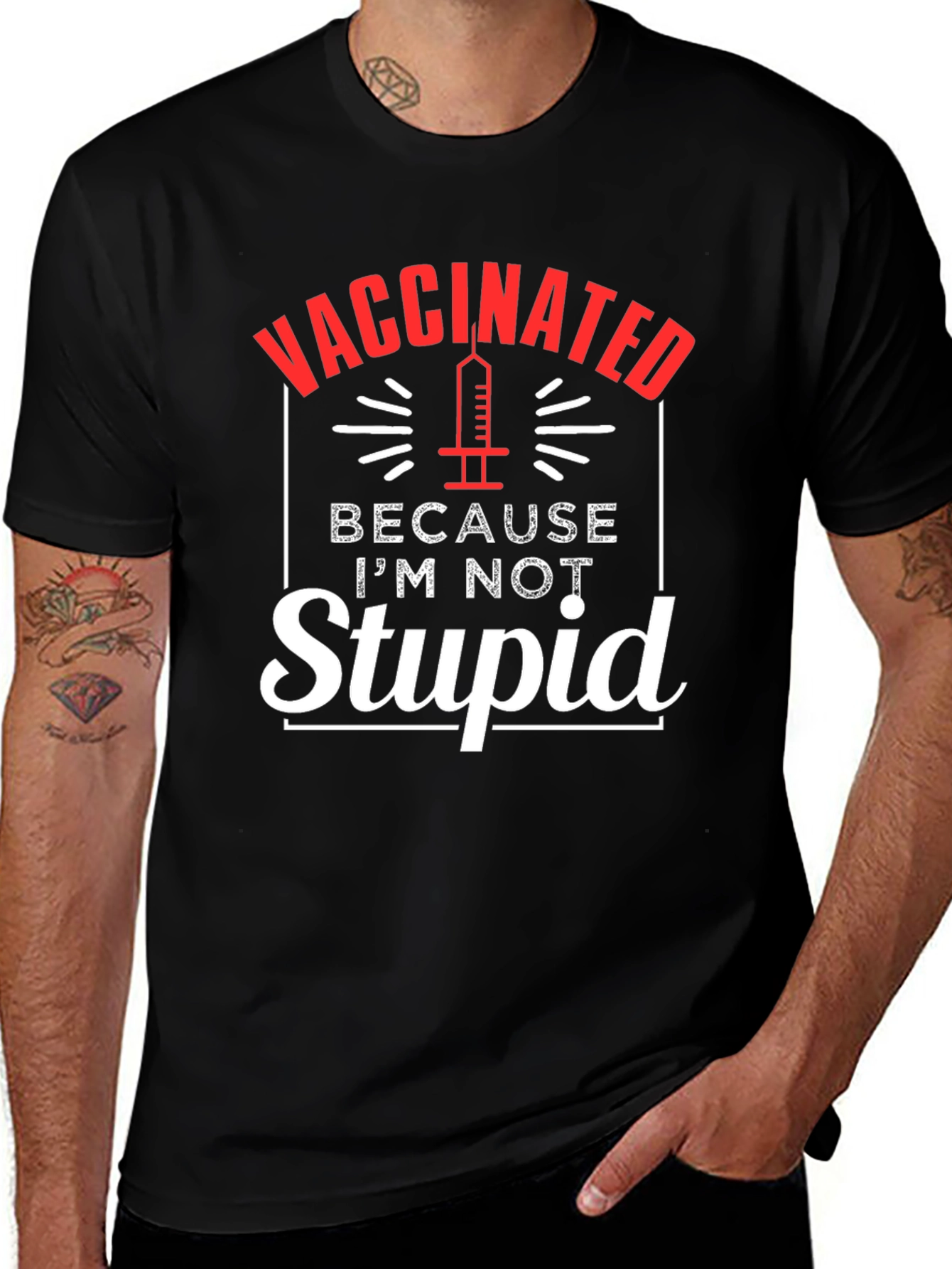 Vaccinated Because Im Not Stupid T-Shirt
