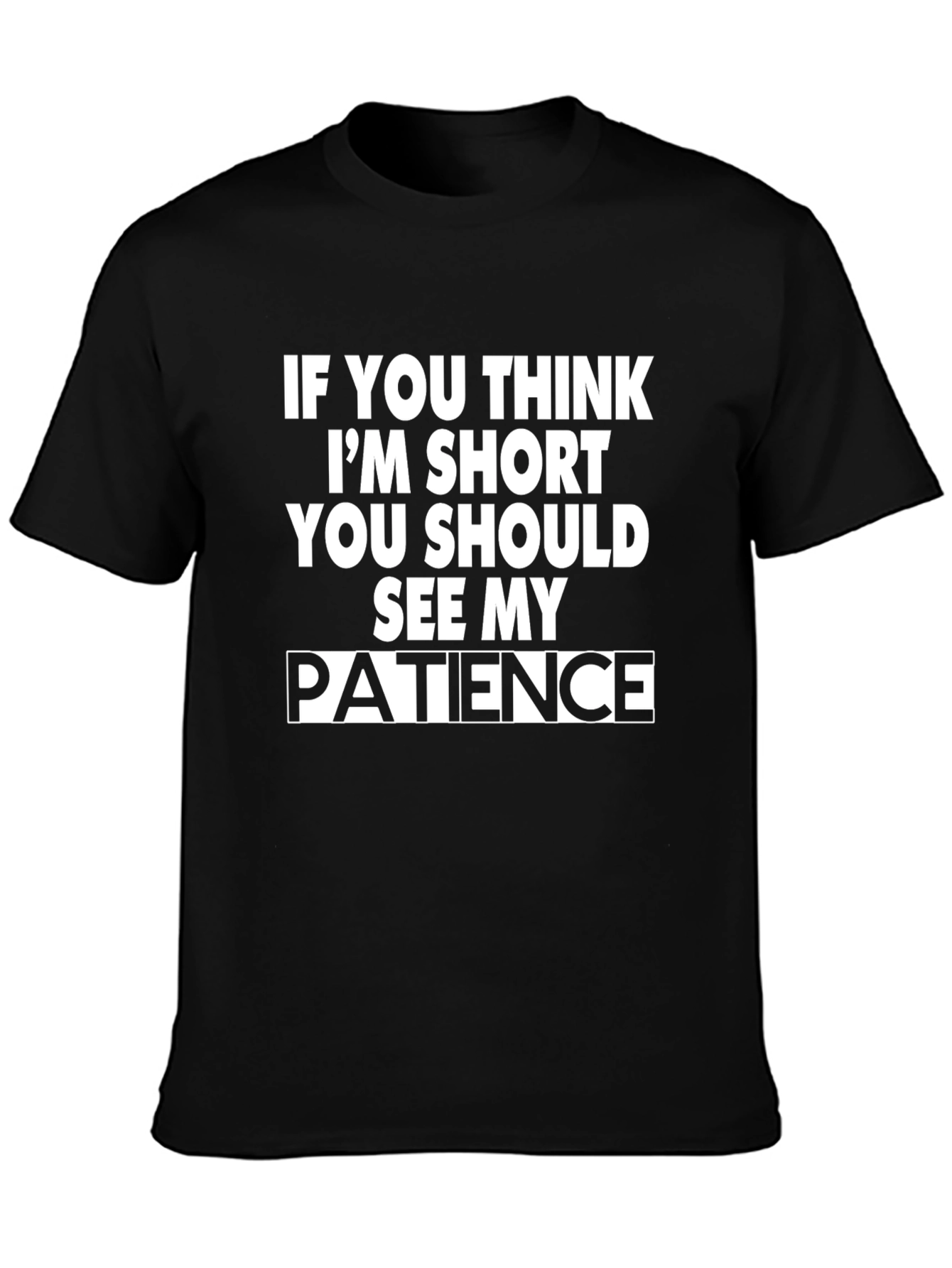 Funny Short Patience T-Shirt Novelty Sarcastic Tee