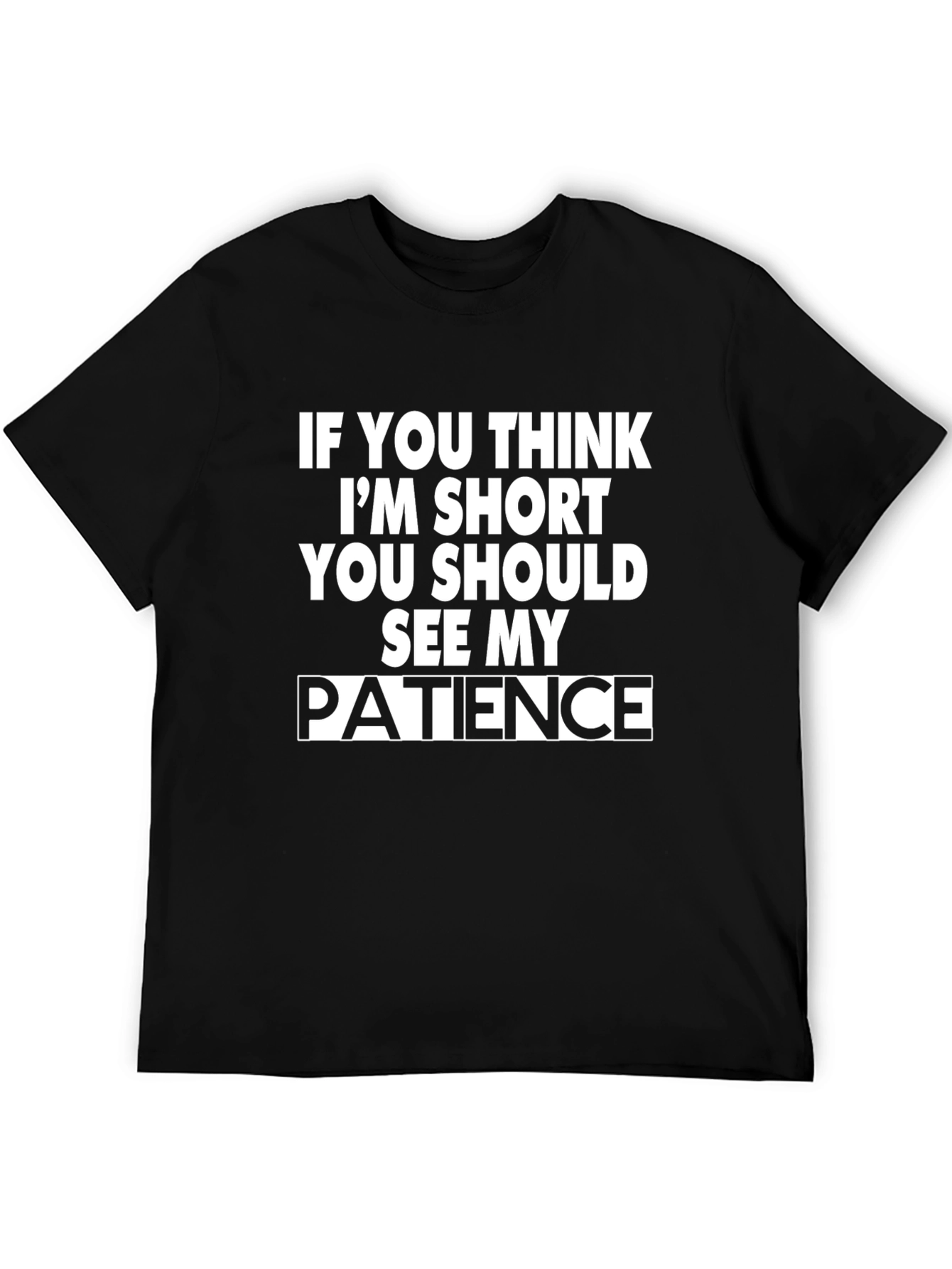 Funny Short Patience T-Shirt Novelty Sarcastic Tee