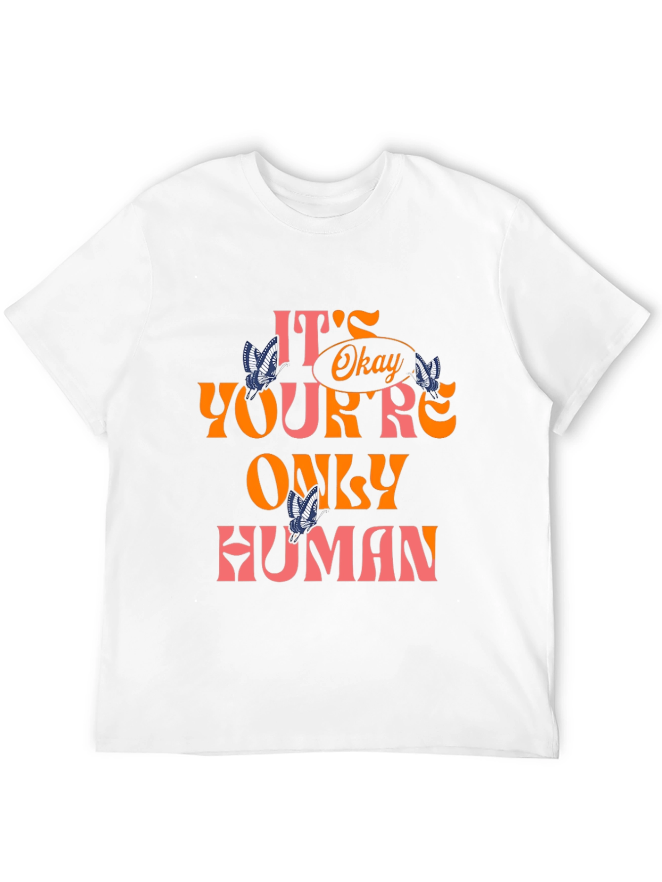 Its Okay Youre Only Human Graphic Tee