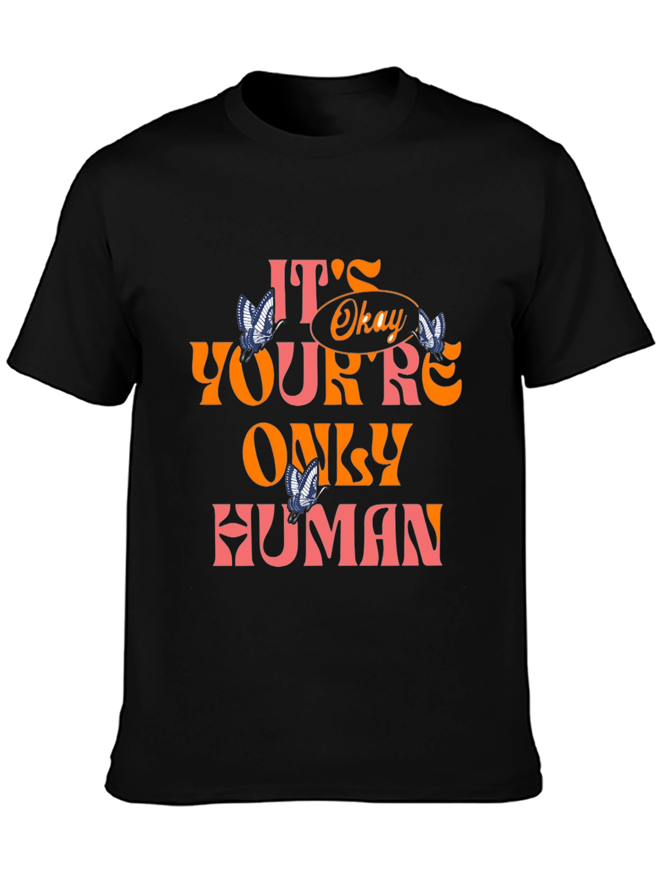 Its Okay Youre Only Human Graphic Tee