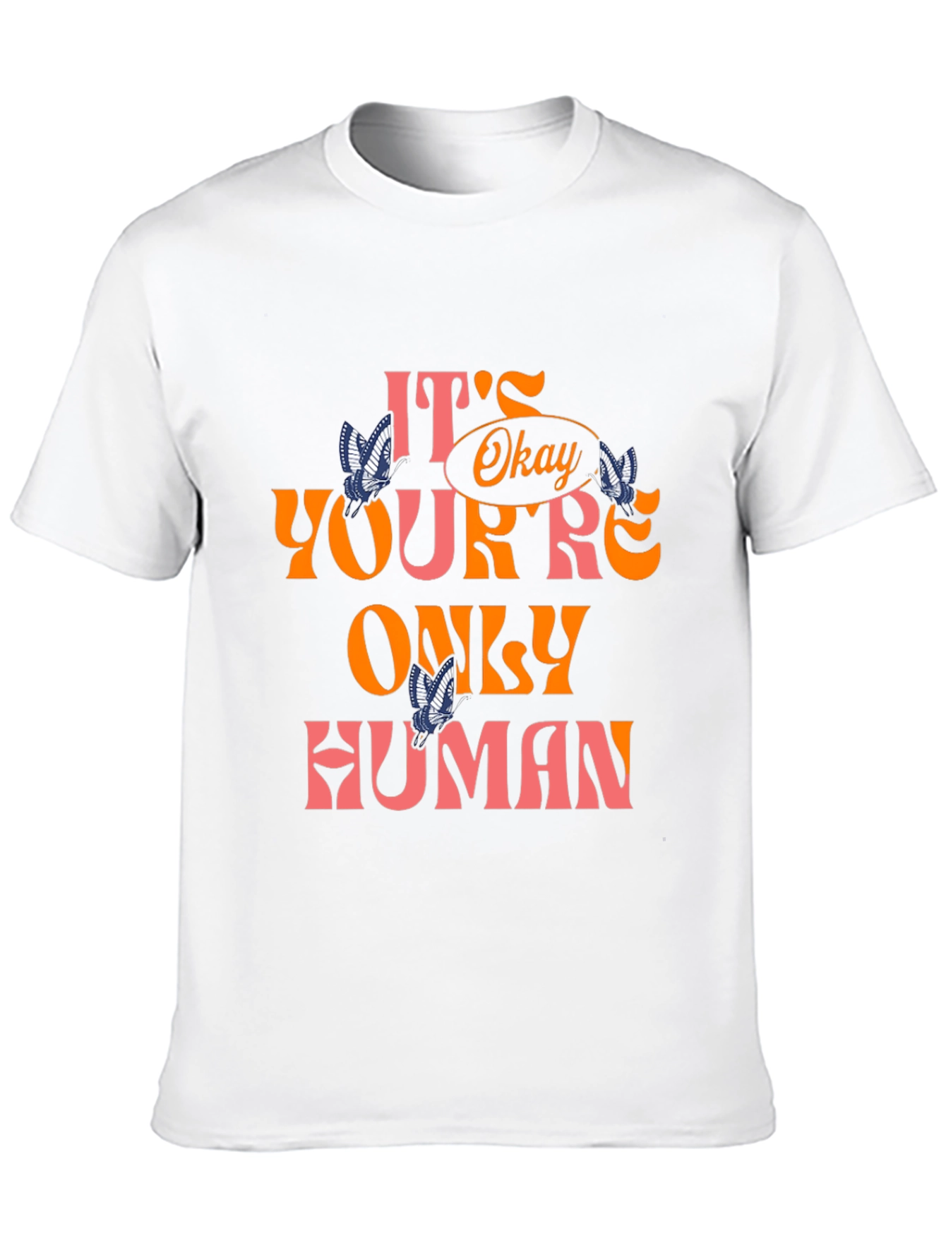 Its Okay Youre Only Human Graphic Tee